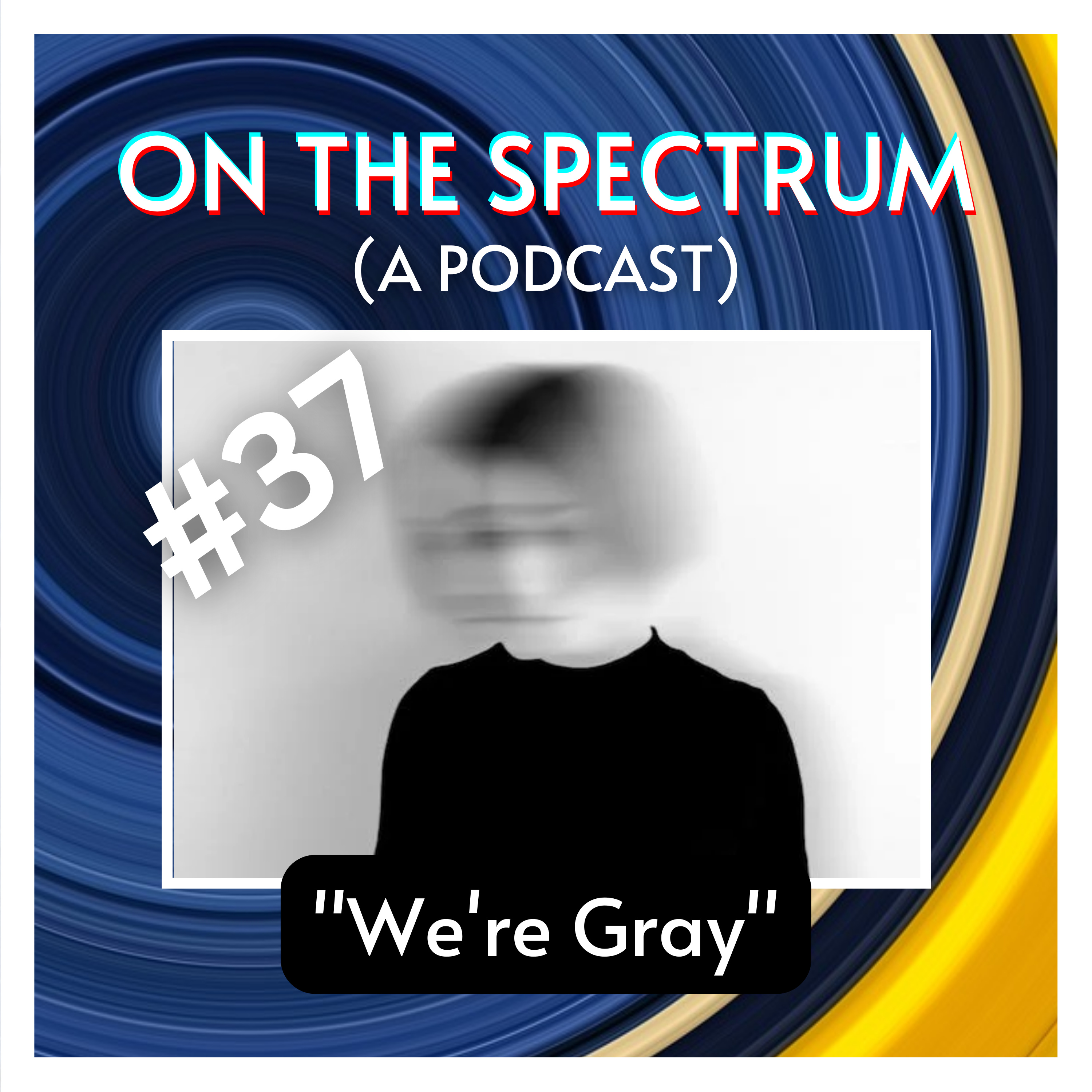 "We're Gray" - Black and White Thinking, Politeness, & Manners - Episode 37 episode artwork