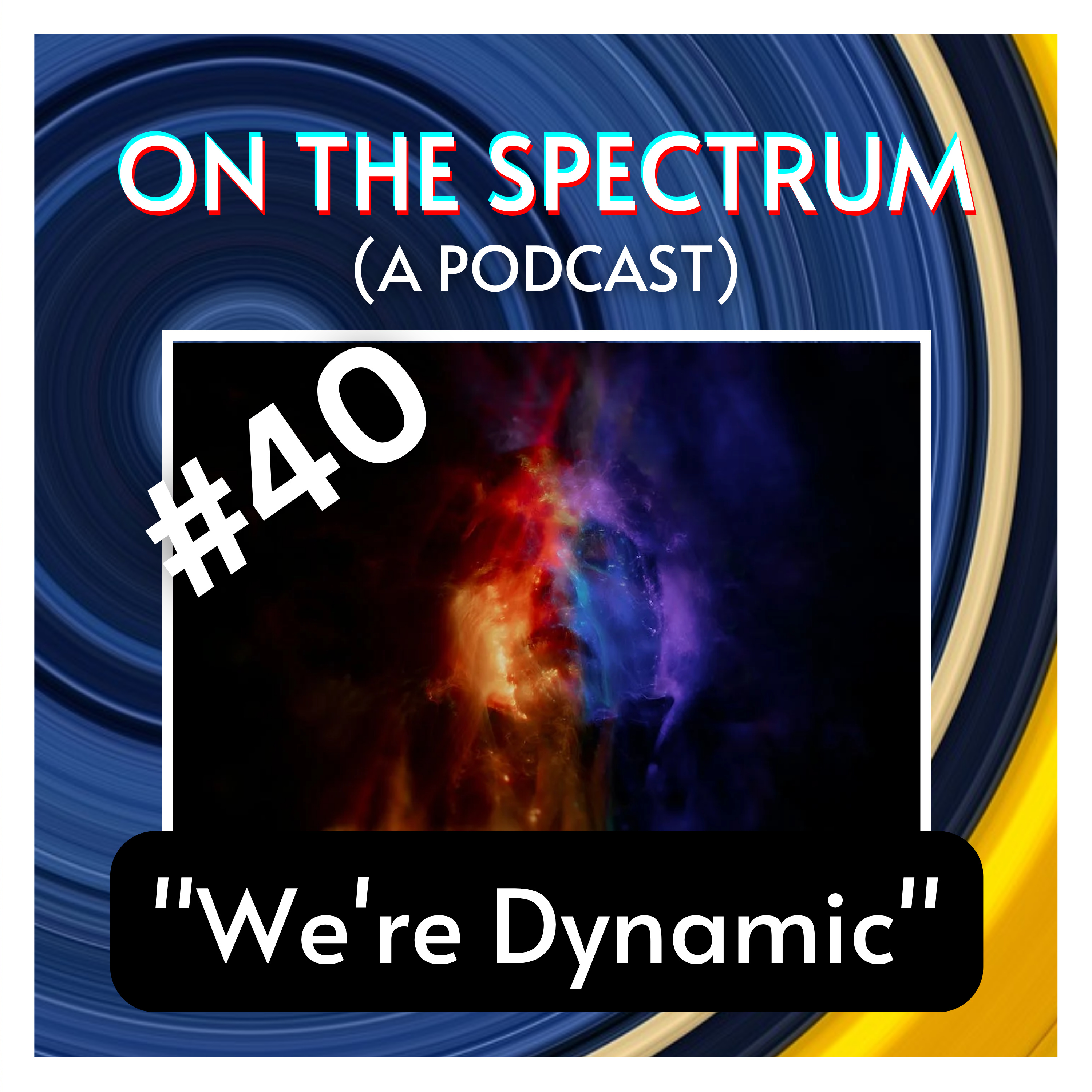 "We're Dynamic" - Emily Duso - Neurodivergent-friendly Workplaces, LGBTQ+, Surviving Sexual Assault, & Relationships - Episode 40 episode artwork