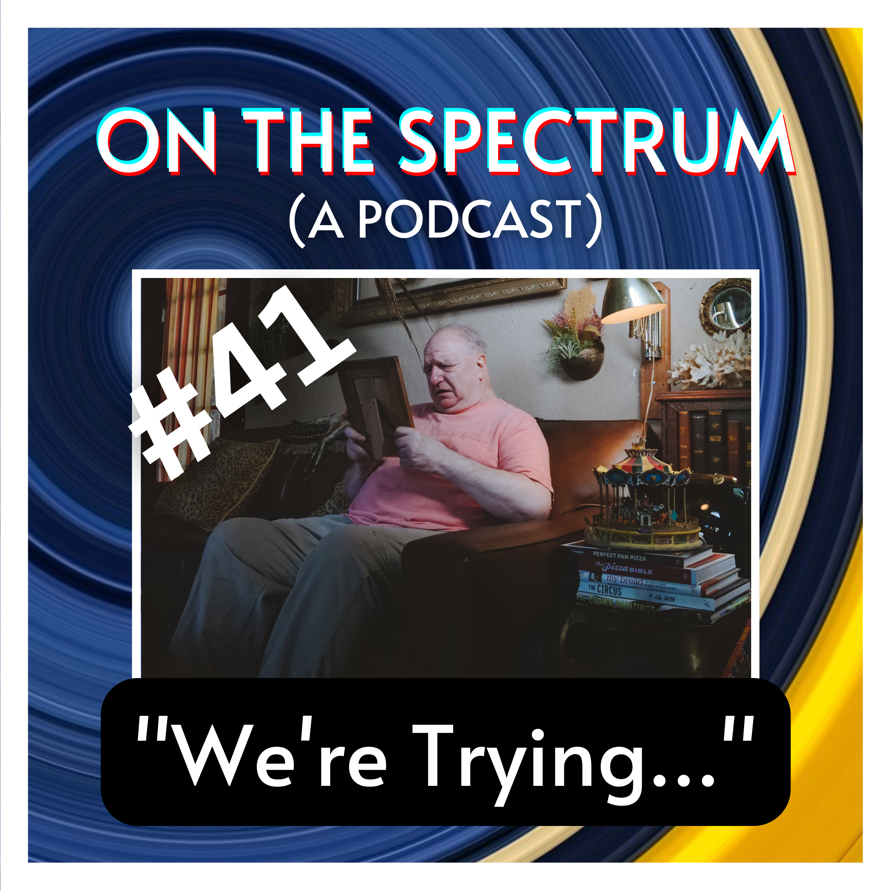 "We're Trying" - Older is easier?, Media Bias, & Extremism - Episode 41 episode artwork