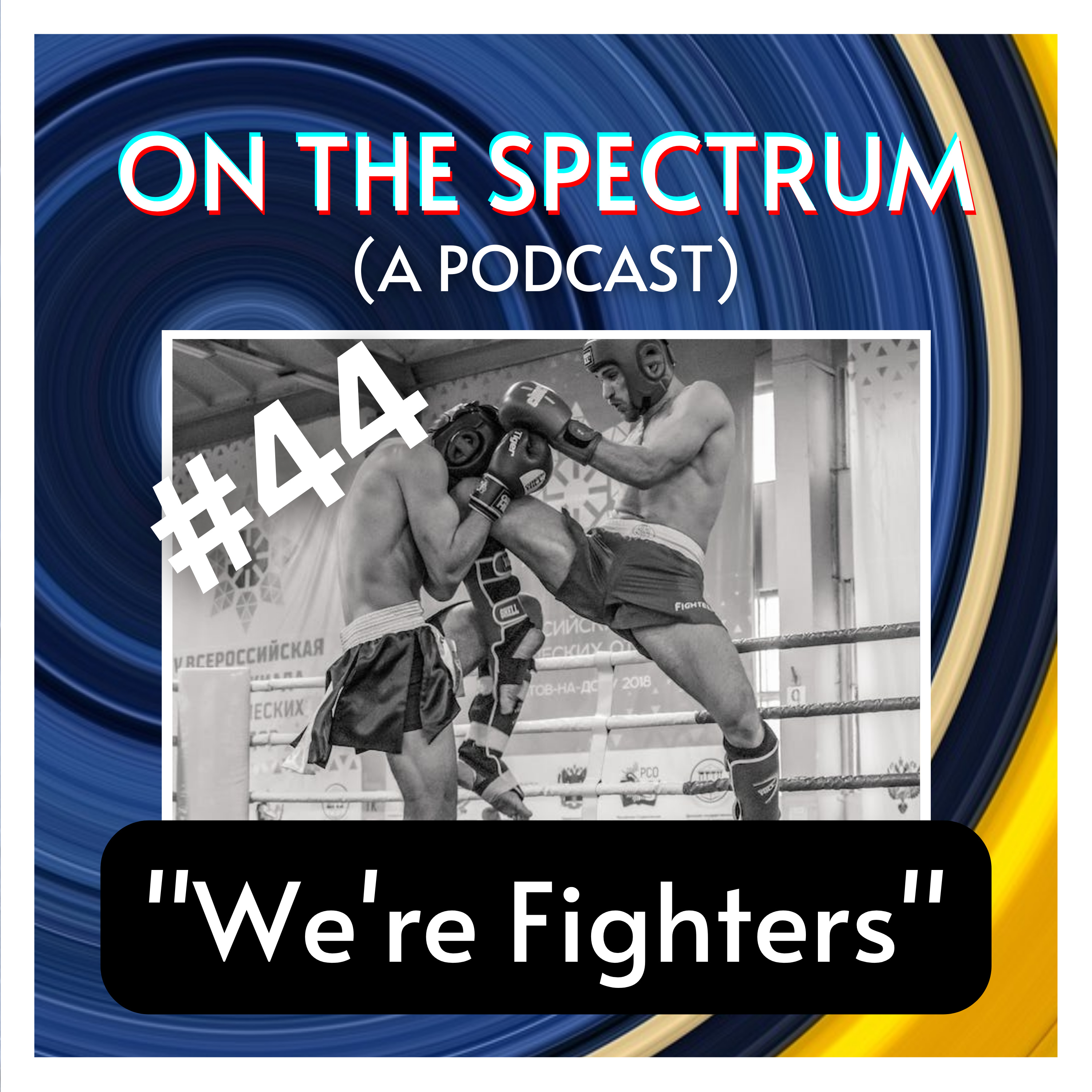 "We're Fighters" - Systemic Ableism, Cultural Differences, & Religion - Episode 44 episode artwork