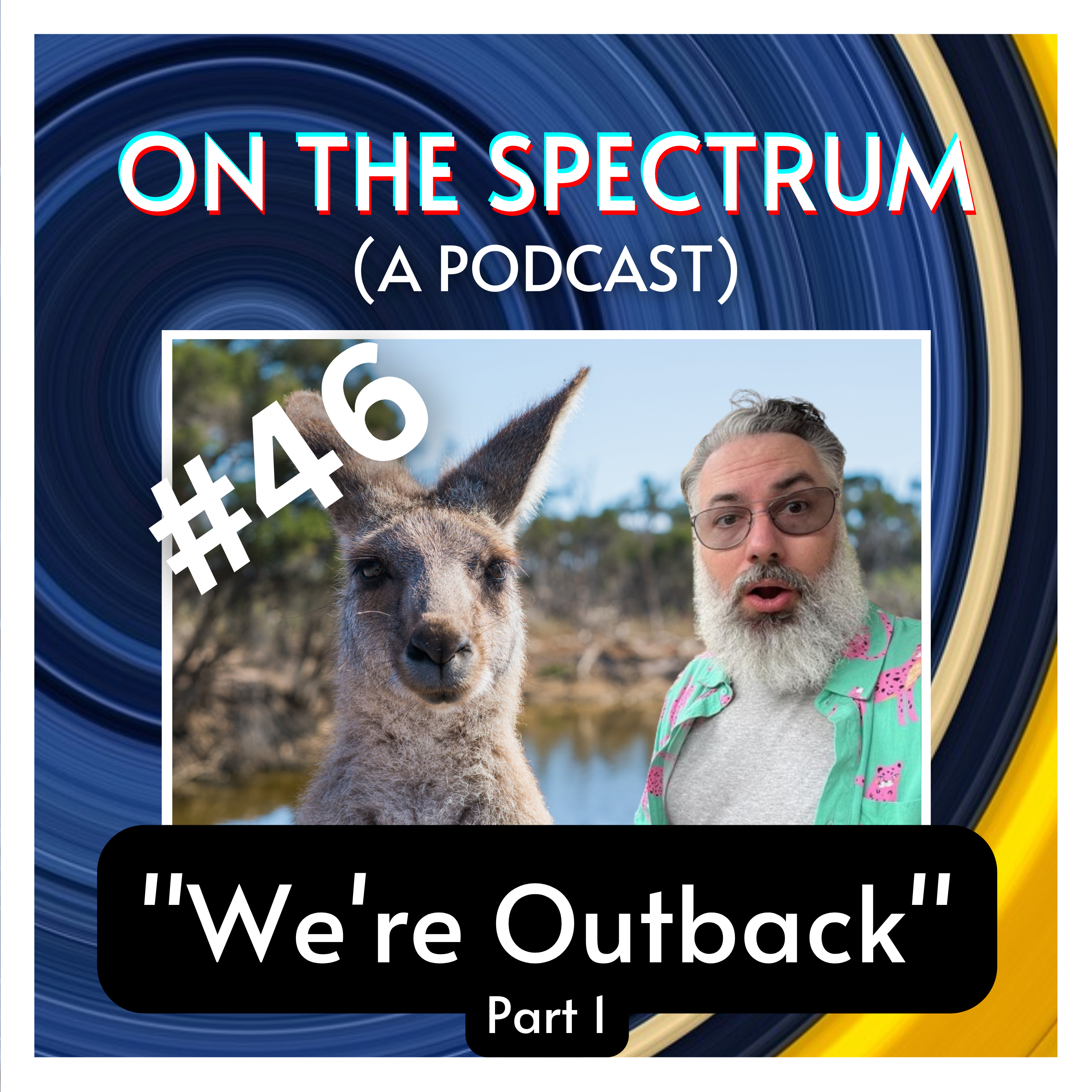 "We're Outback" (Part 1) -Ben Sorensen: Late Stage Capitalism, Privilege, & Culture - Episode 46 episode artwork