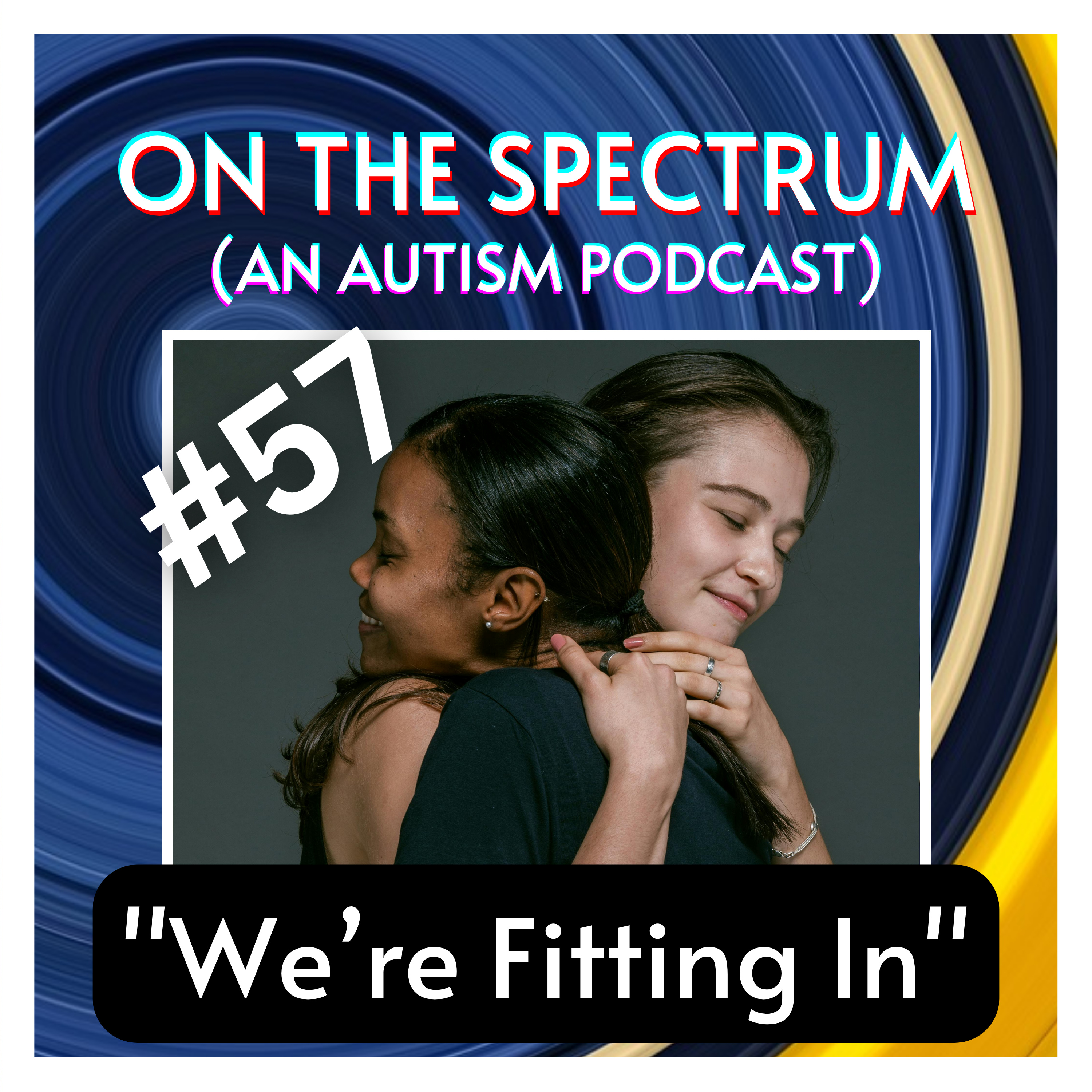 "We're Fitting In" - Social Acceptance & Expectations - Episode 57 episode artwork
