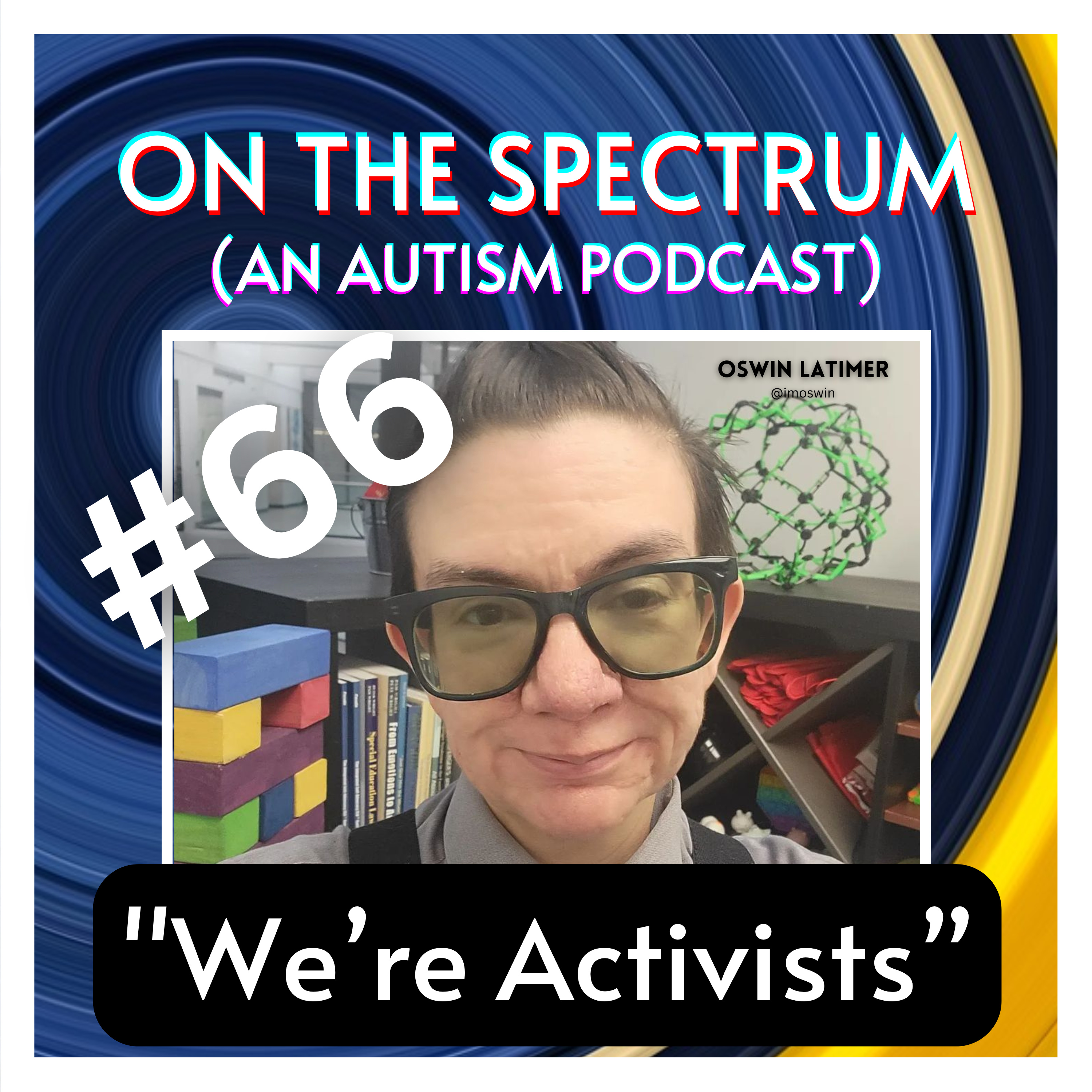Oswin Latimer - Autism Activism, Parenting, & Research - Episode 66 episode artwork