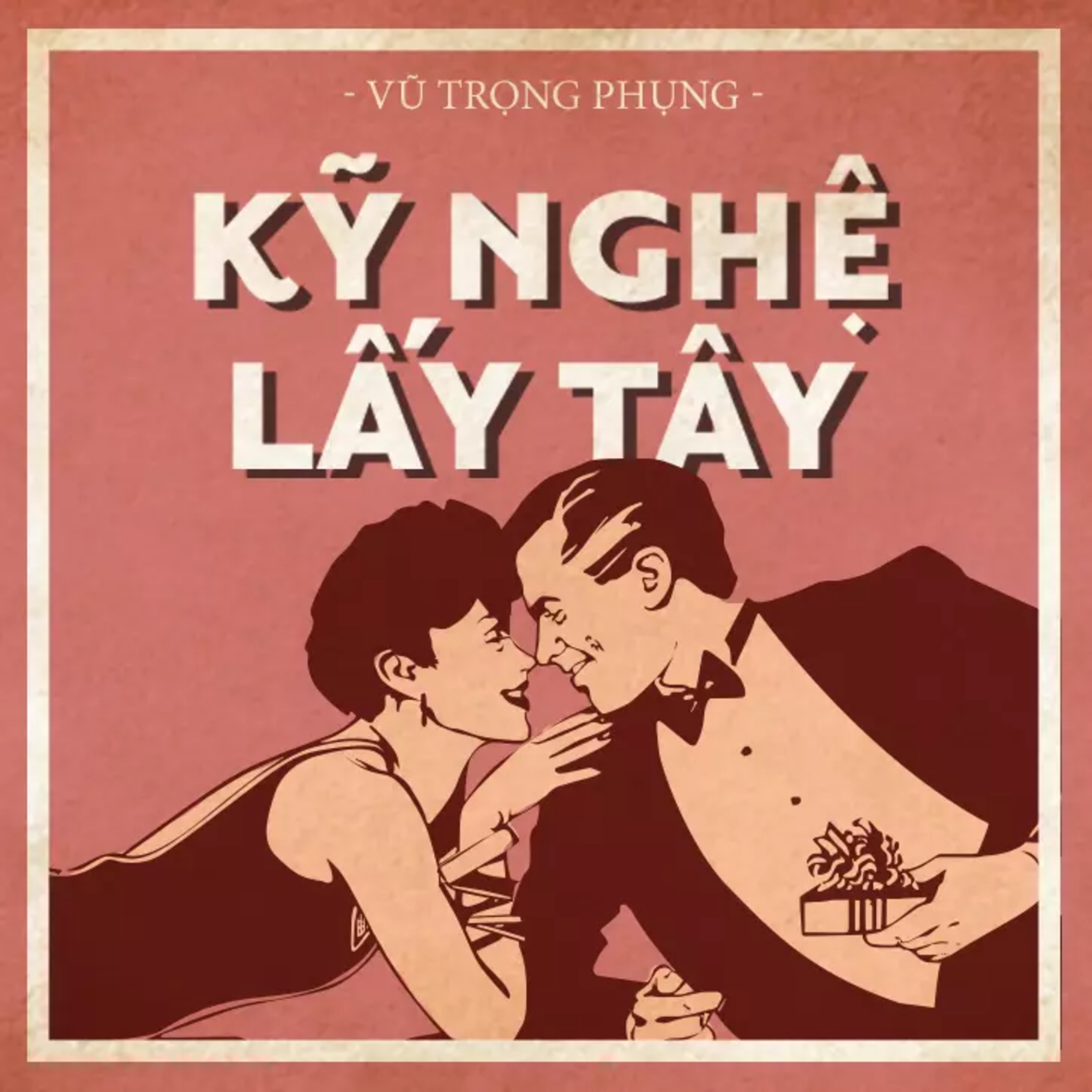 Kỹ Nghệ Lấy Tây - Vũ Trọng Phụng
