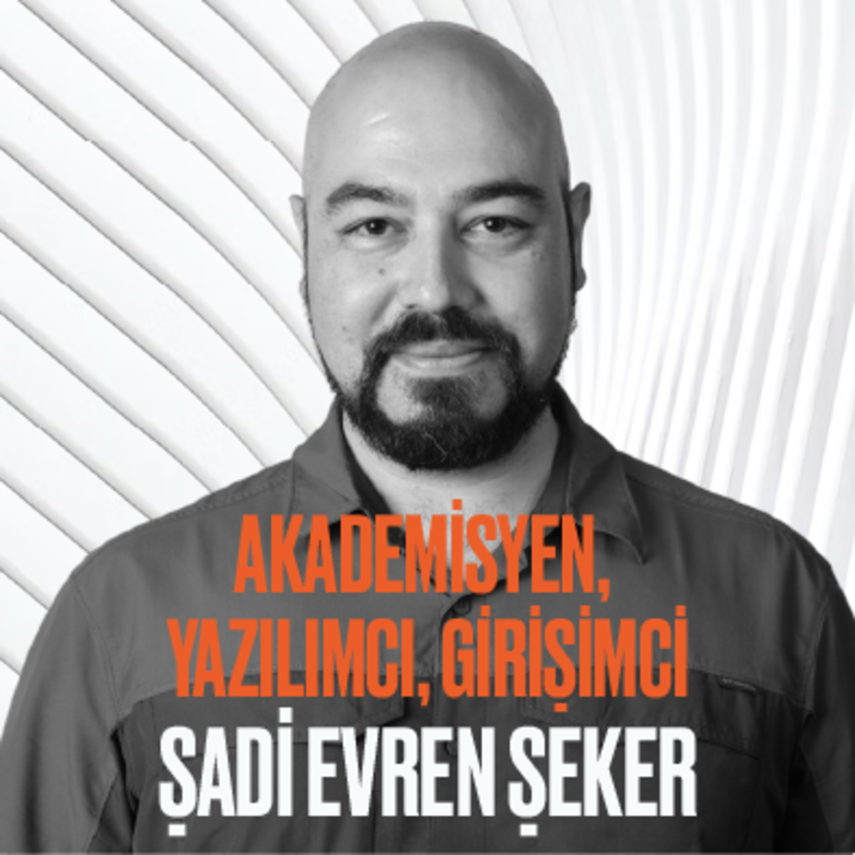 Prof. Dr. Şadi Evren Şeker ile Teknoloji Üzerine Konuştuk episode artwork