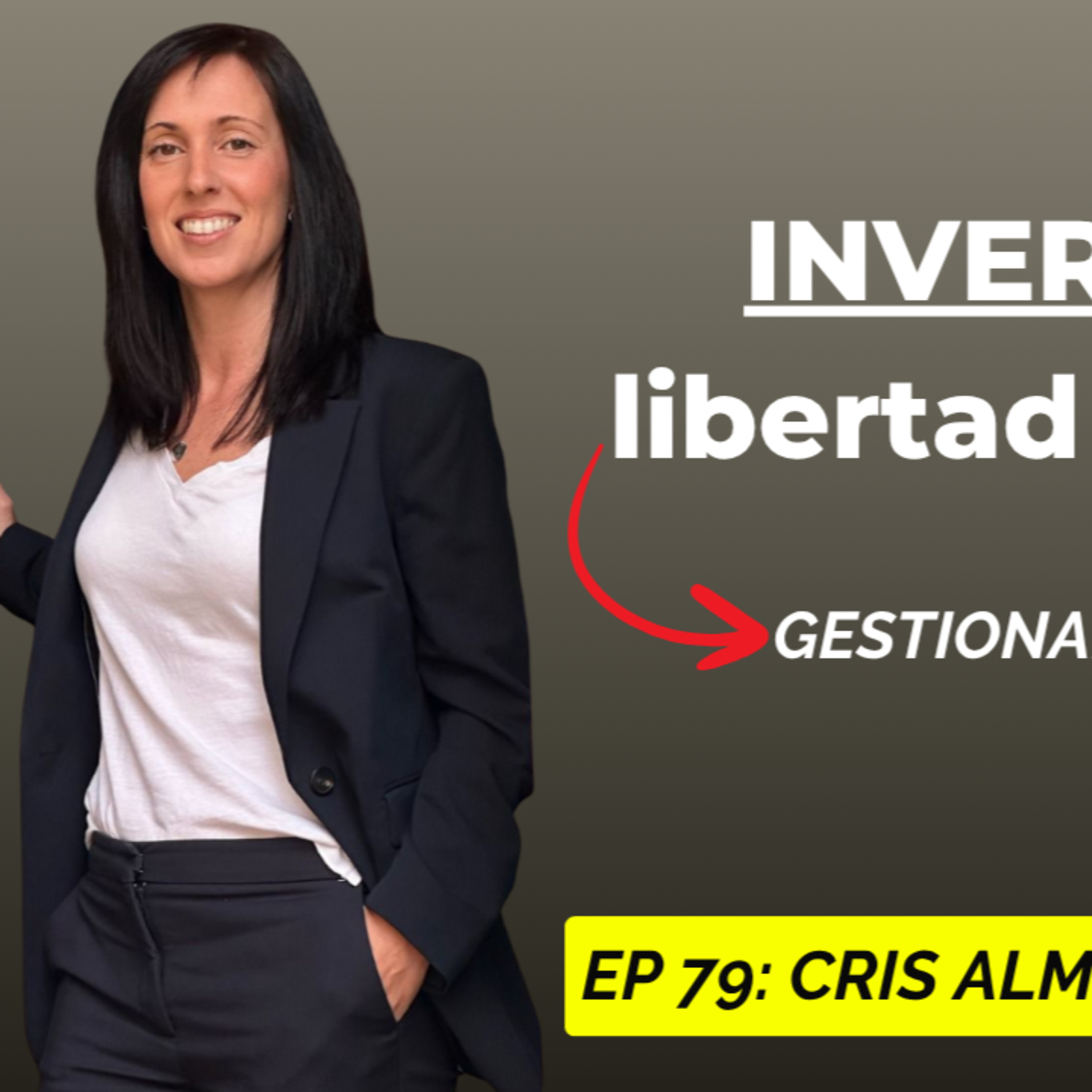 EP: 79 Invertir con libertad y sentido: de madre soltera a gestora de +25 propiedades
