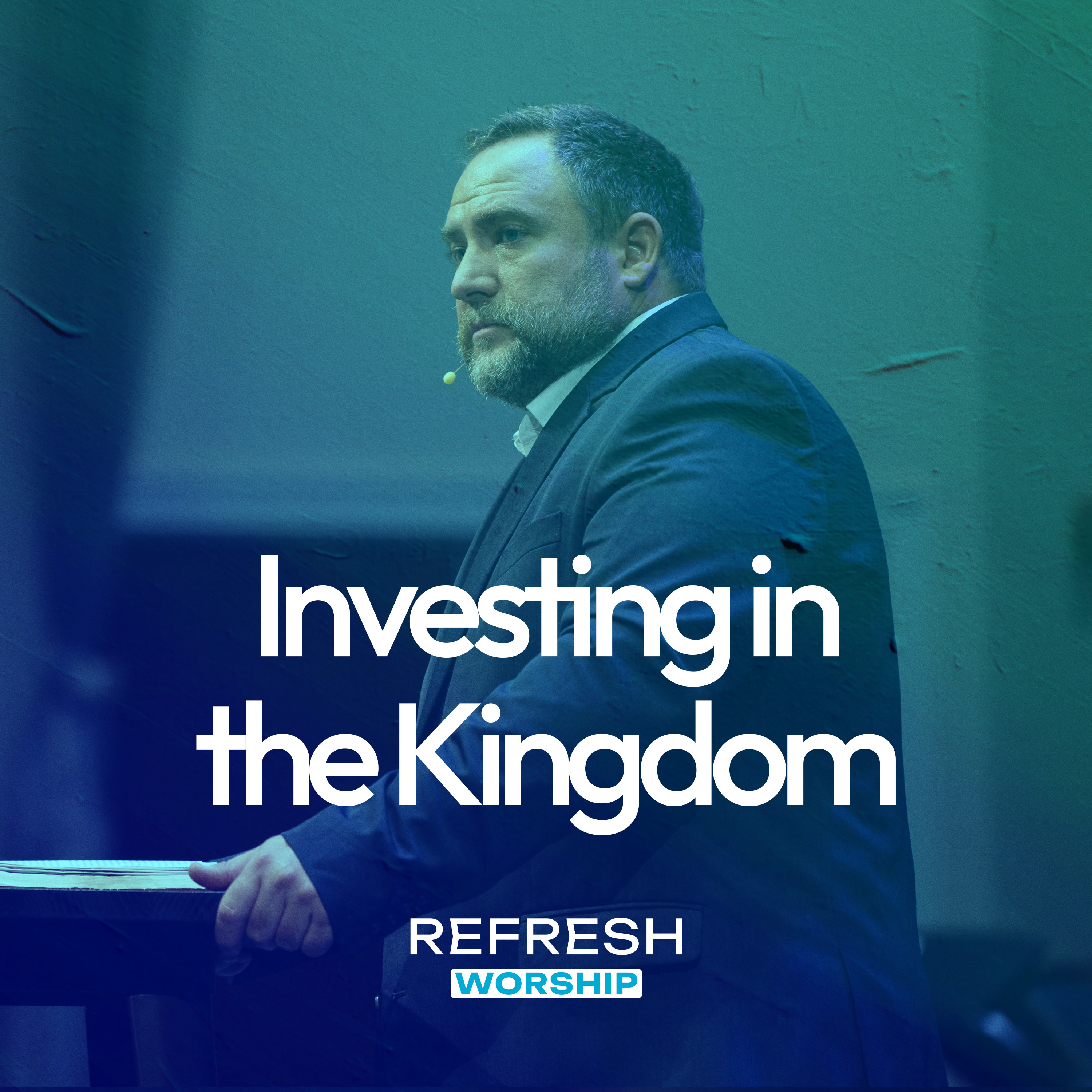 Investing in the Kingdom | Refresh Worship episode artwork