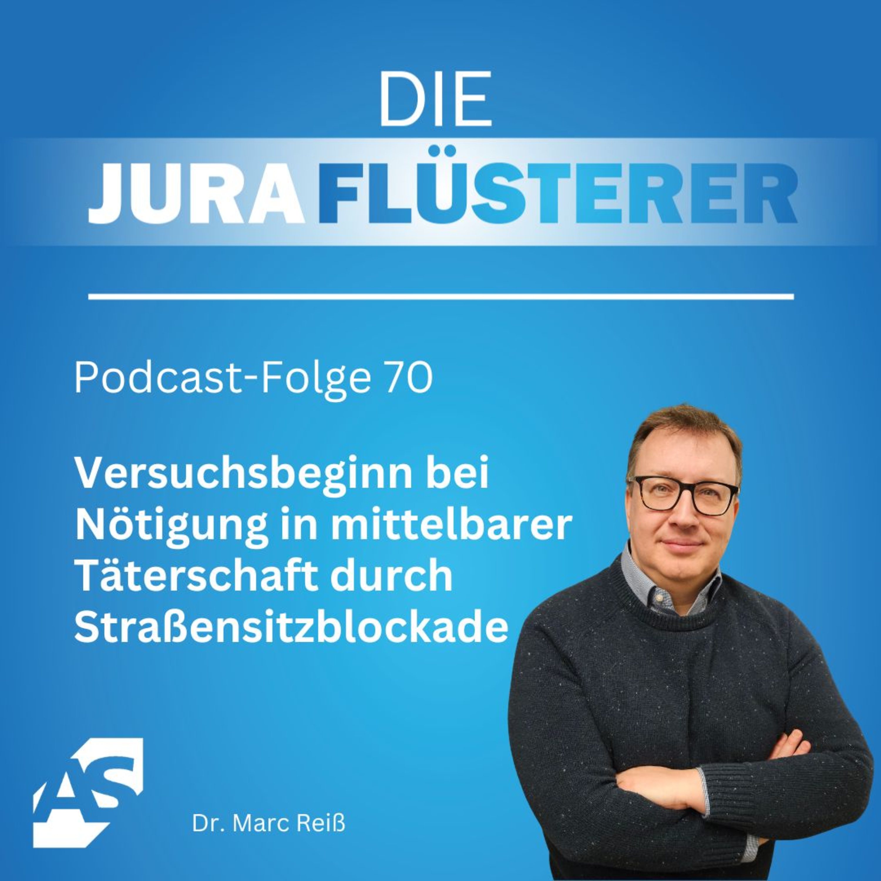Folge 70 - StrafR - Versuchsbeginn bei Nötigung in mittelbarer Täterschaft durch Straßensitzblockade episode artwork