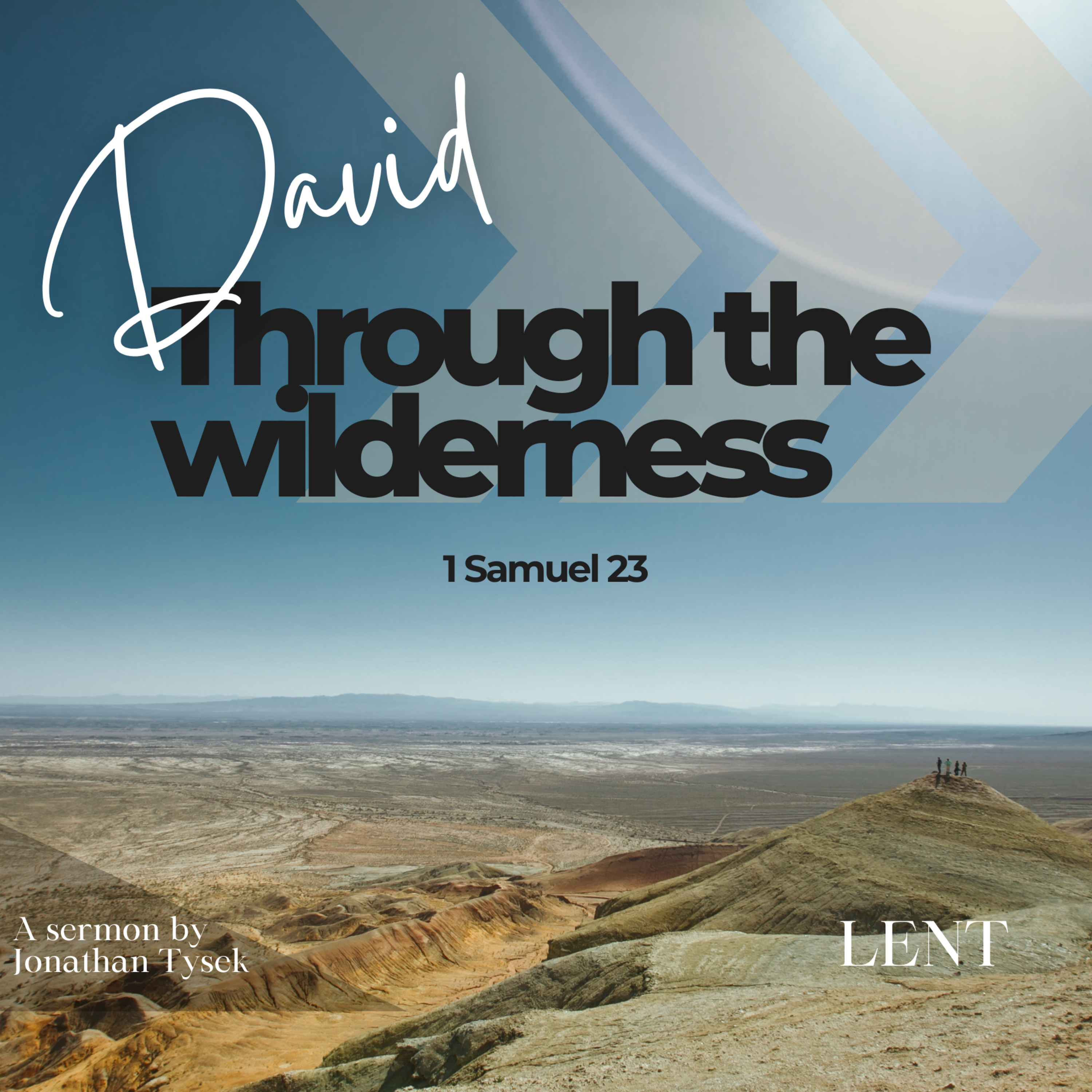 Lent | David through the wilderness | 1 Samuel 23 | Jonathan Tysek episode artwork