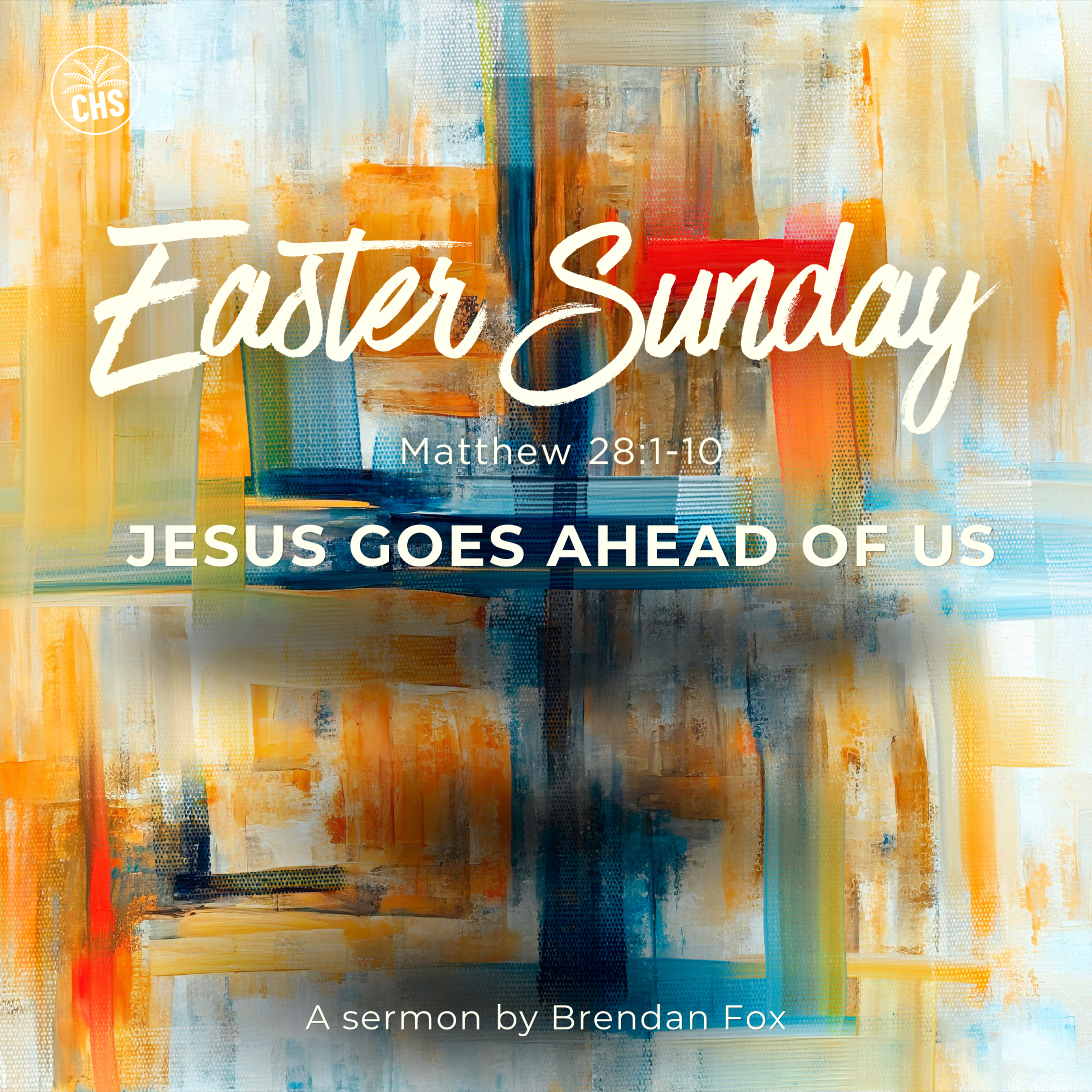 Jesus goes ahead of us | Matthew 28: 1-10 | Easter Sunday | Brendan Fox episode artwork
