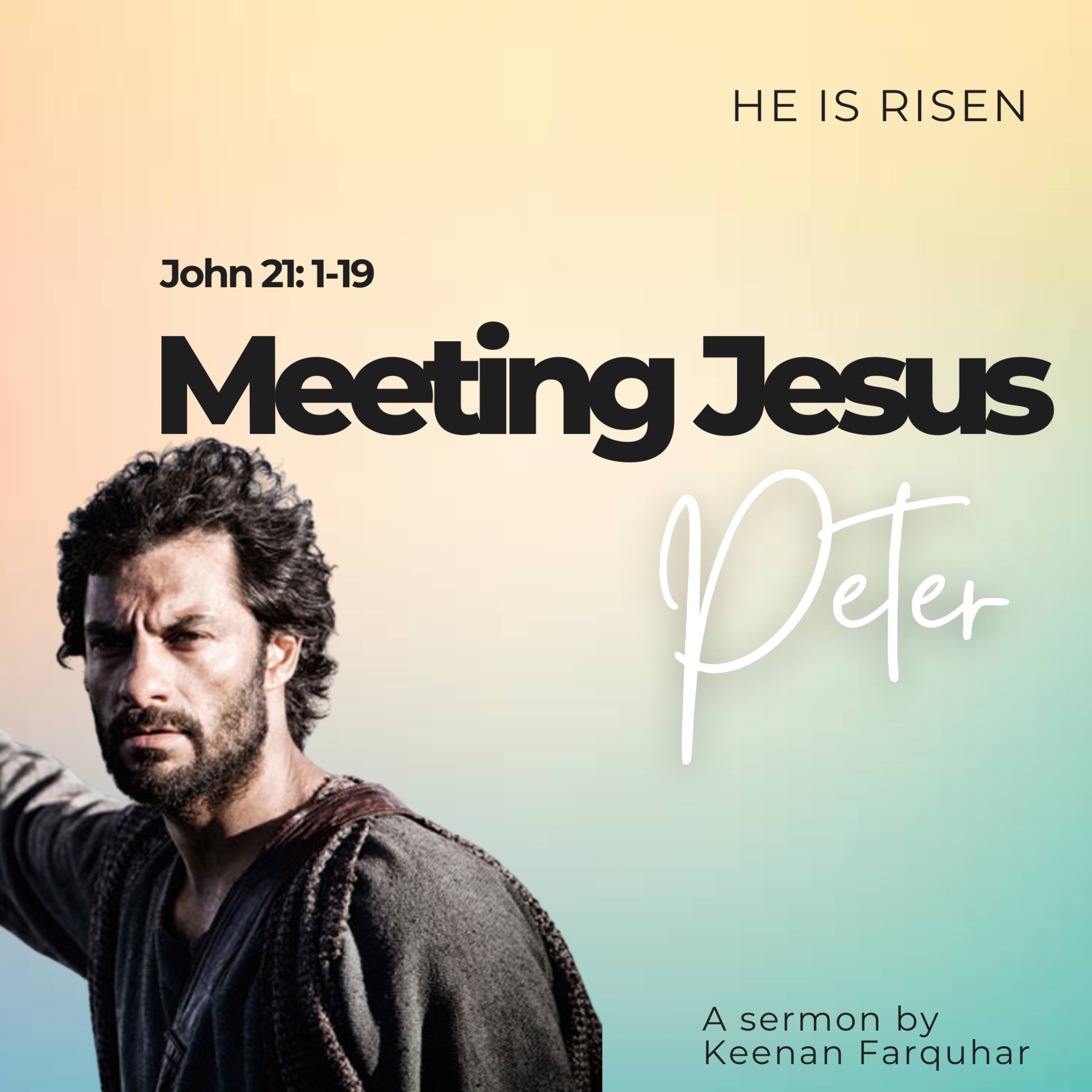 Meeting Jesus | Peter | John 21: 1-19 | Keenan Farquhar episode artwork