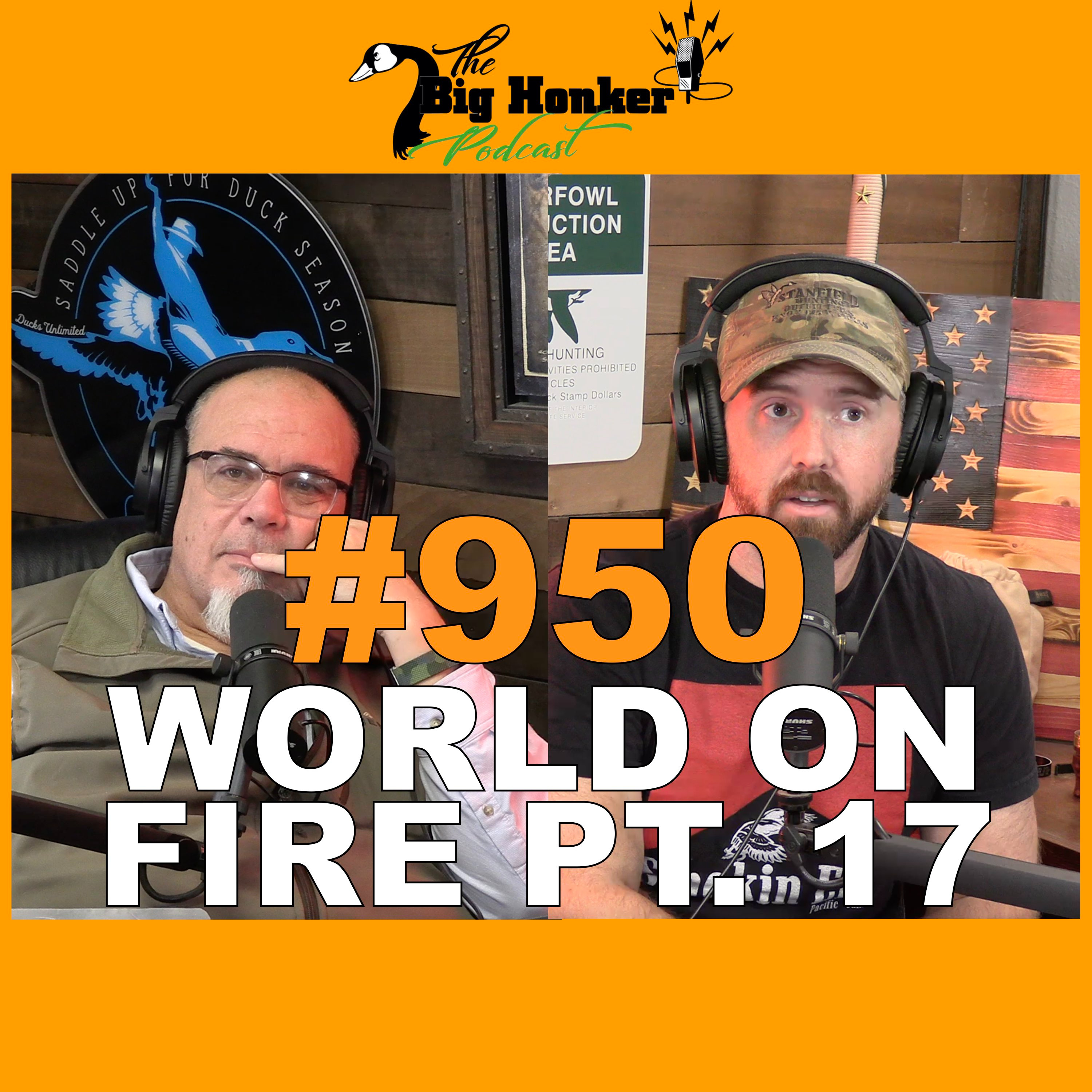 Episode #950: World on Fire pt. 17