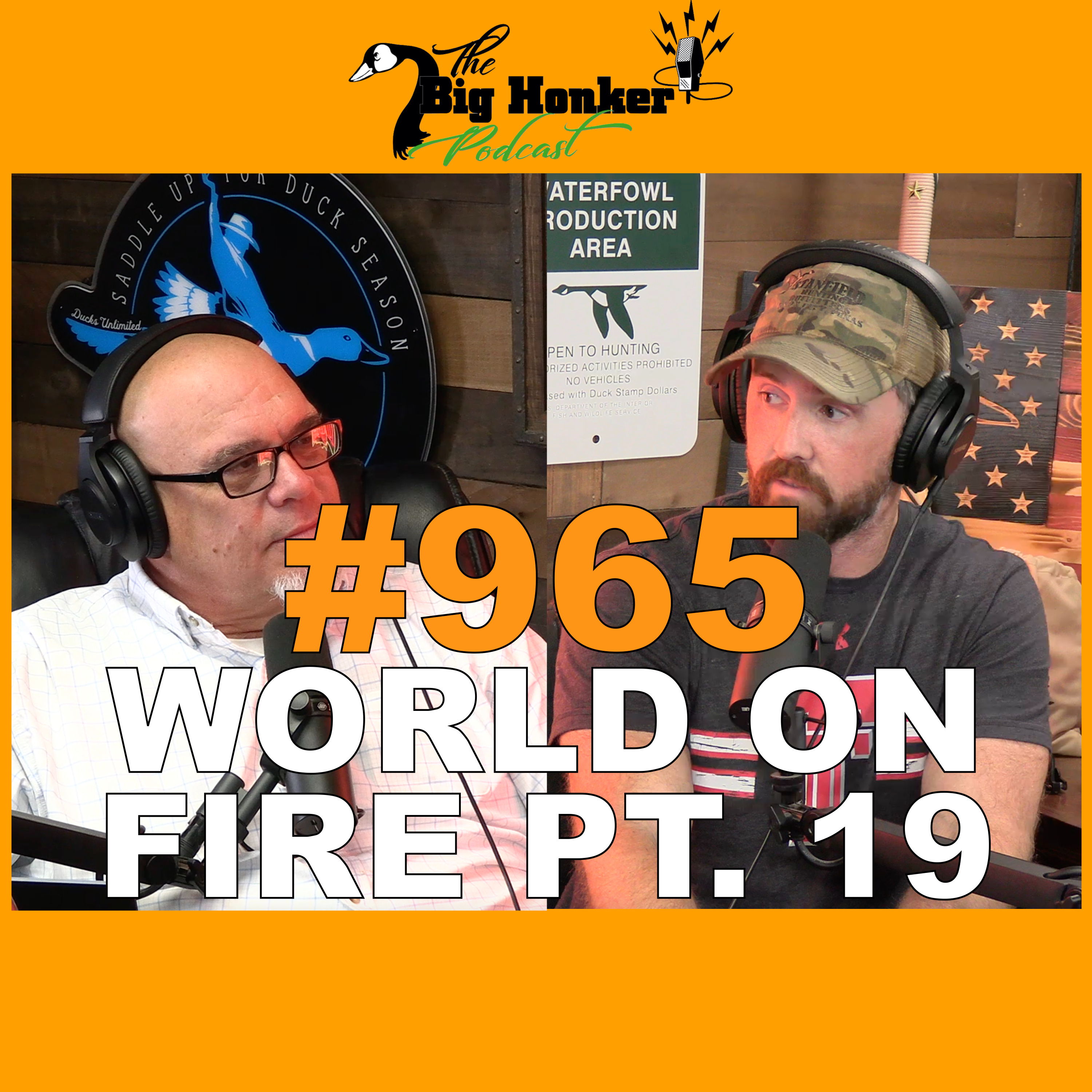 Episode #965: World on Fire pt. 19