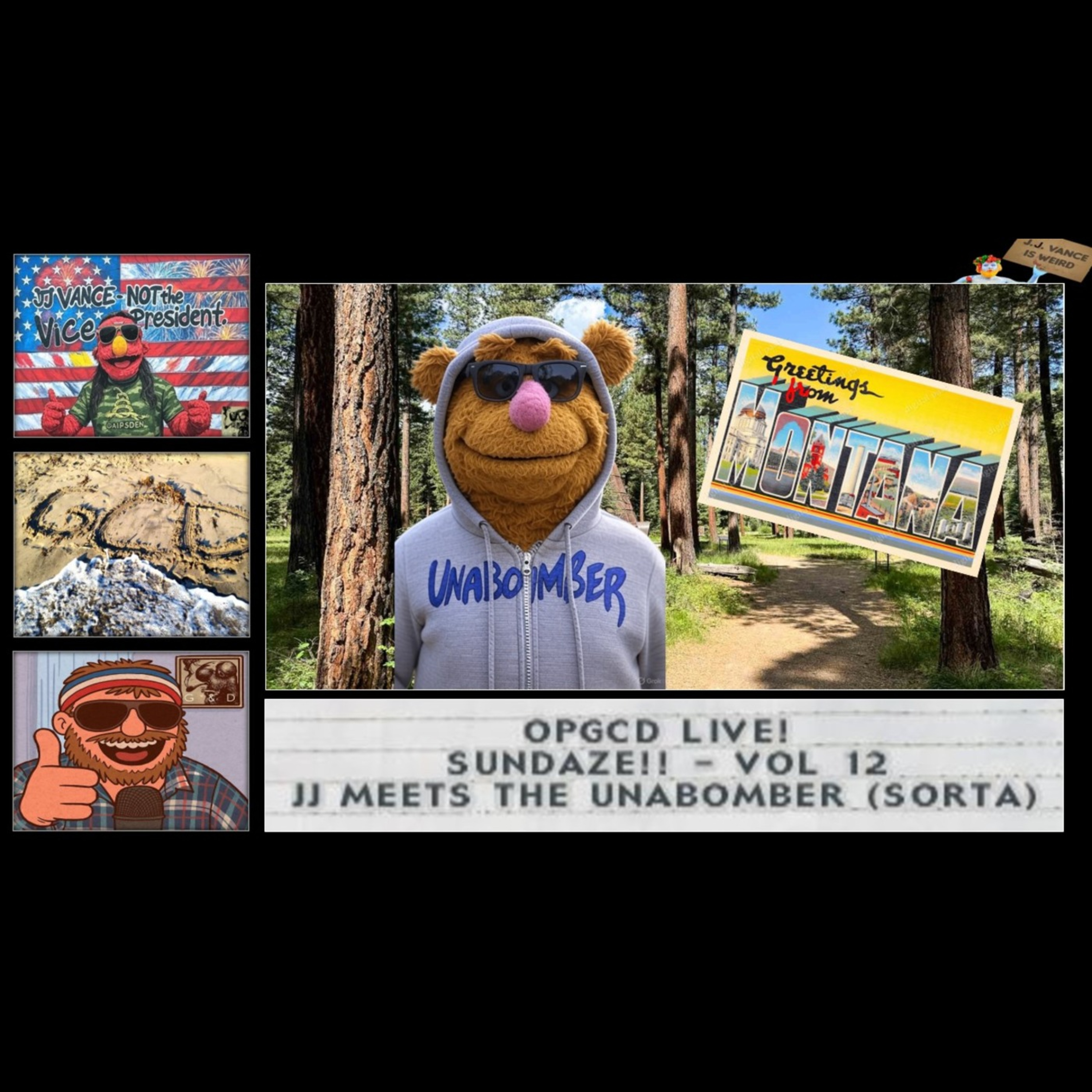 OpGCD Live! Sundaze!! - Vol 12 - JJ Meets the Unabomber (sorta!) - FREE PATREON PREVIEW