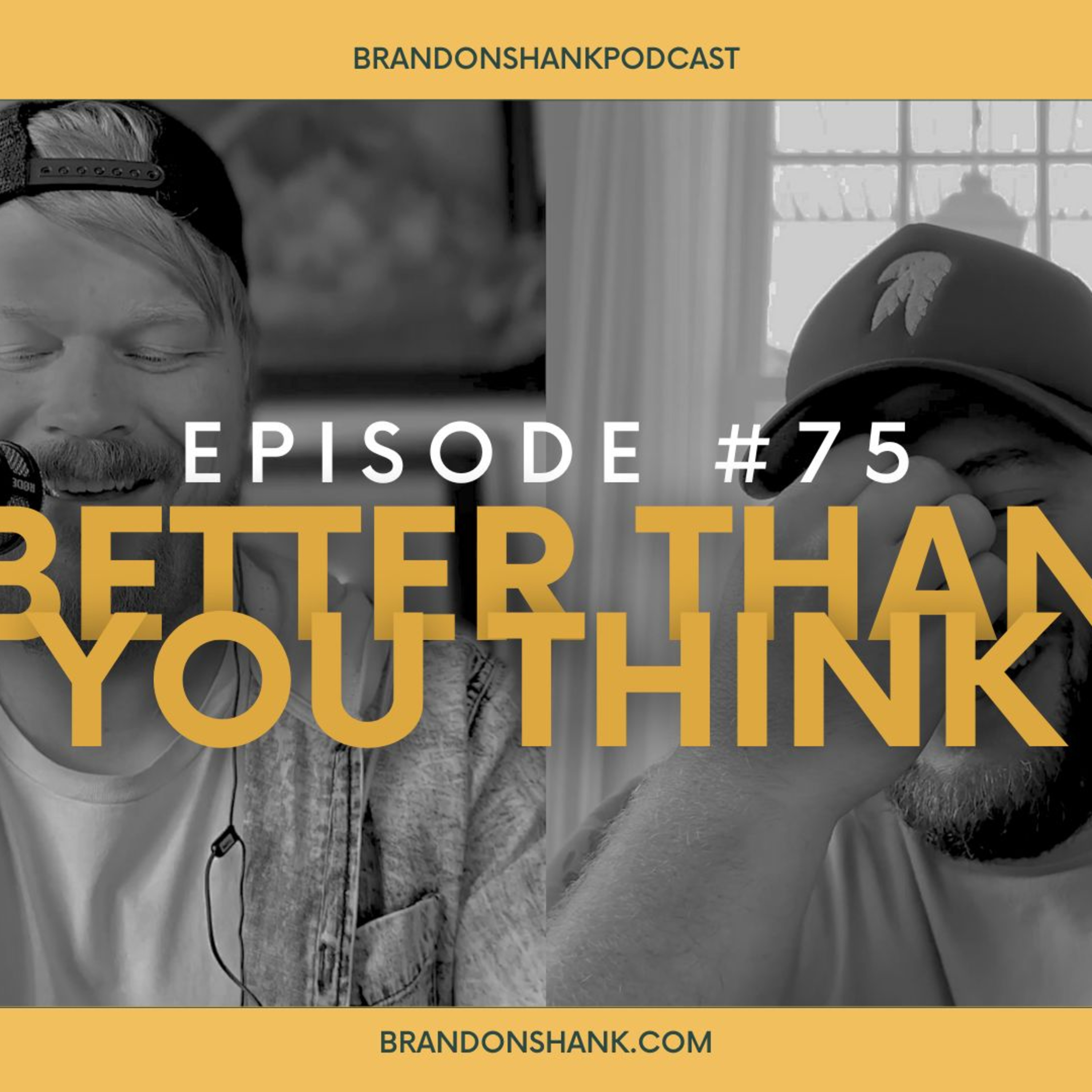 Episode #75 | Better Than You Think episode artwork