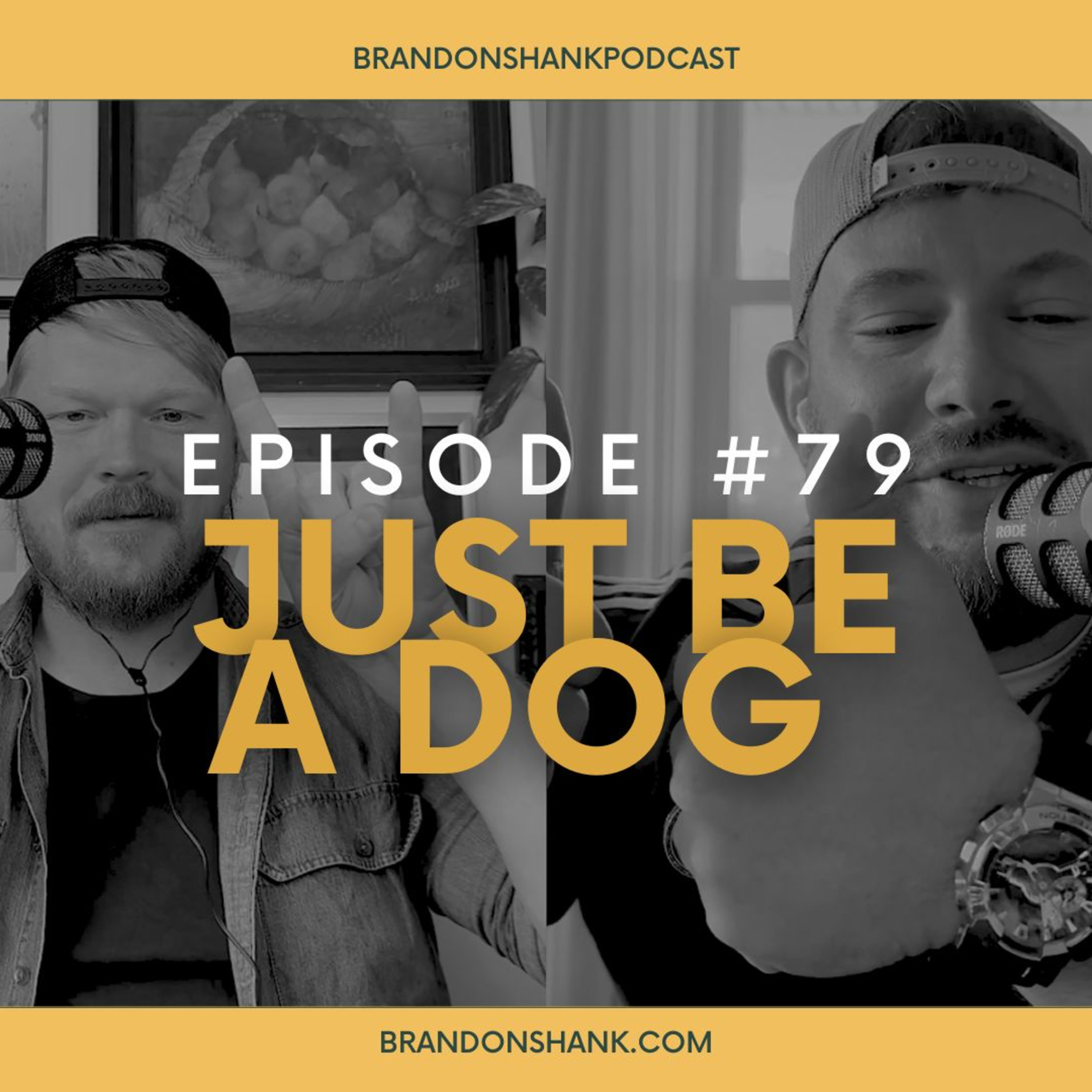 Episode #79 | Just Be a Dog episode artwork