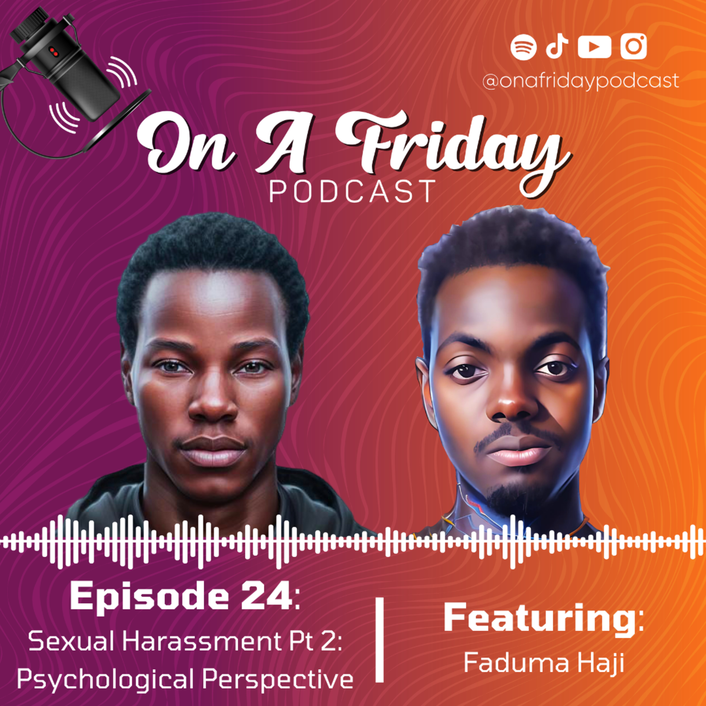 #24 Sexual Harassment Part 2: Psychological Perspective Ft. Faduma Haji (Psychologist) episode artwork