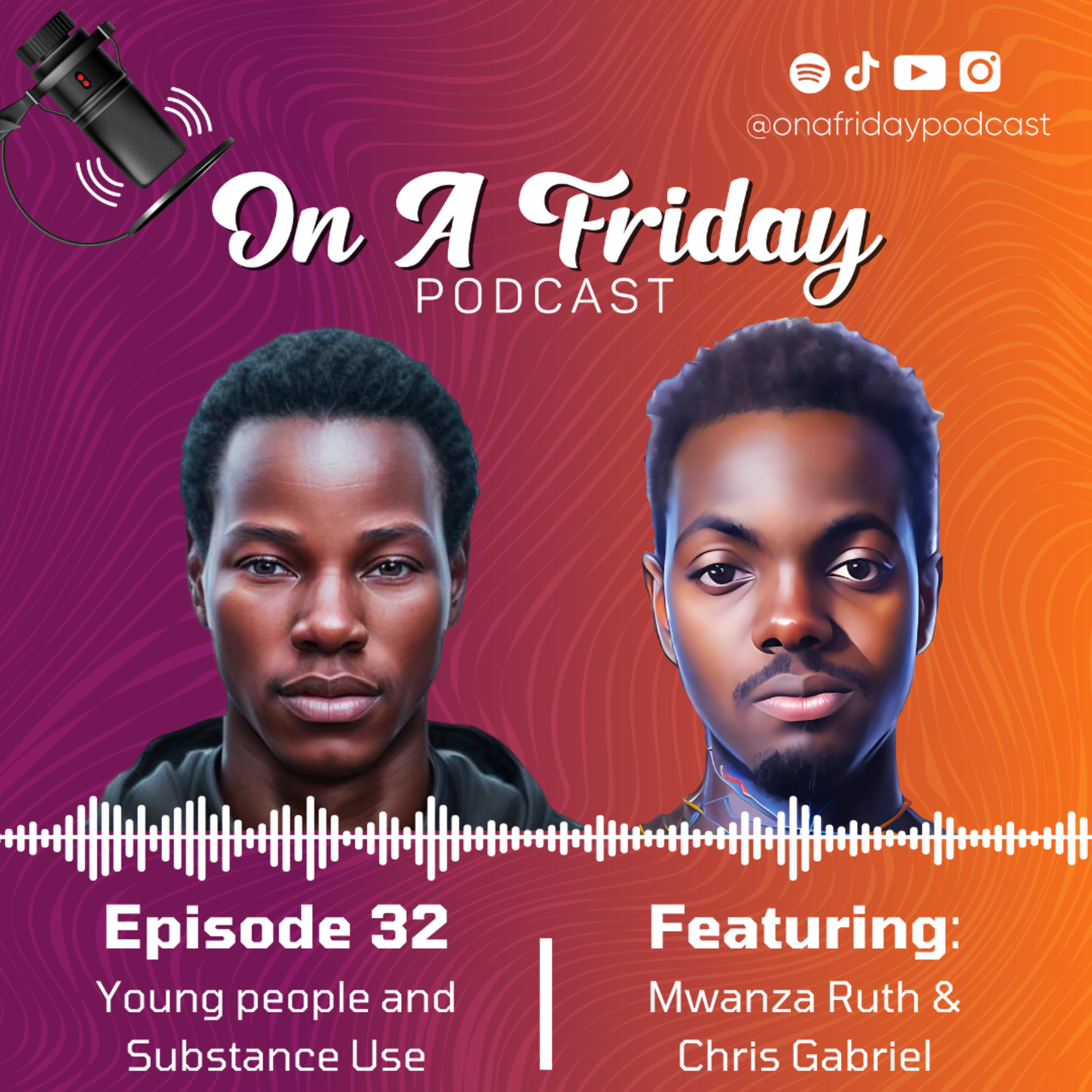 #32 Young People and Substance Use (Ft. Chris Gabriel and Mwanza Ruth) episode artwork
