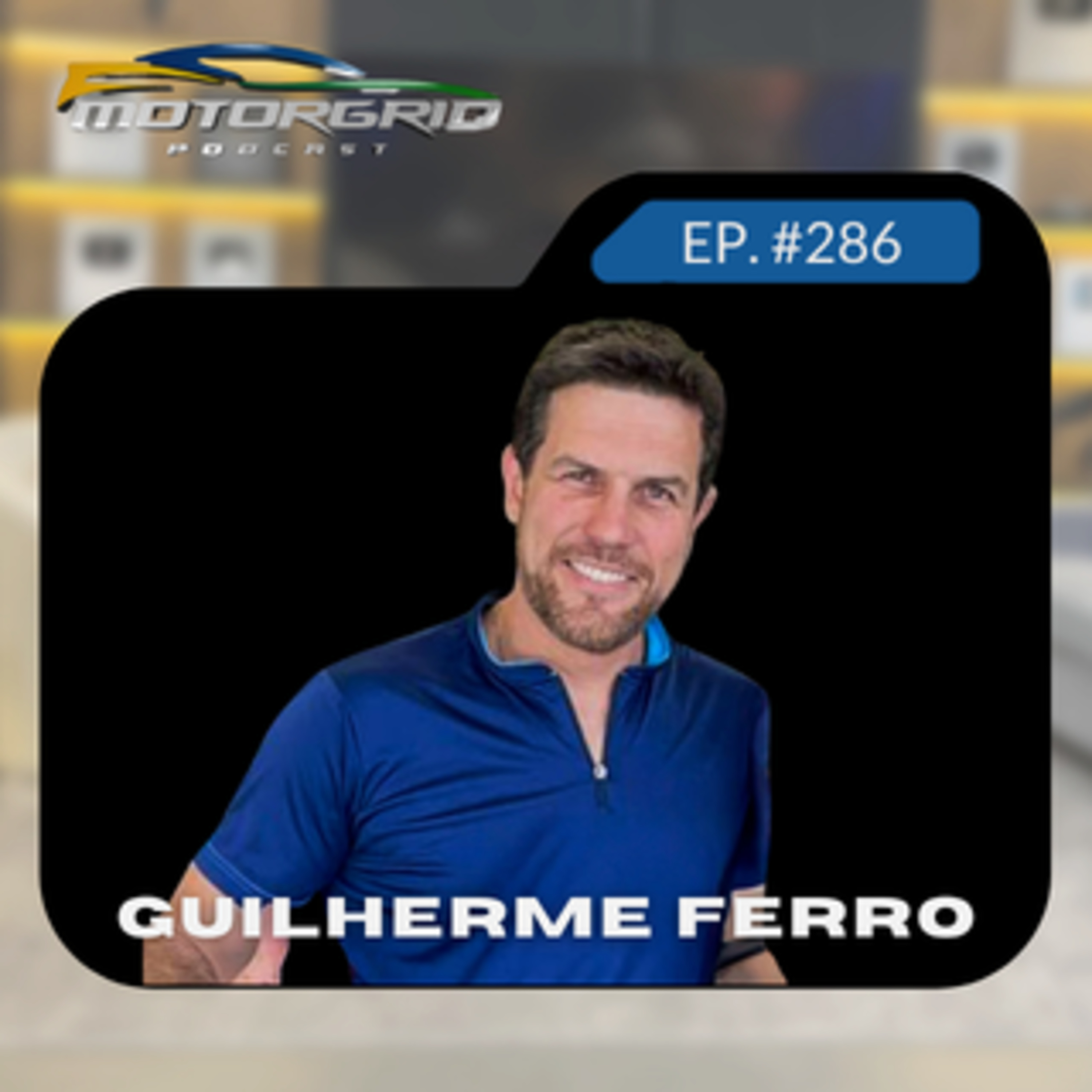 Motorgrid Podcast - Guilherme Ferro - Ep. 286