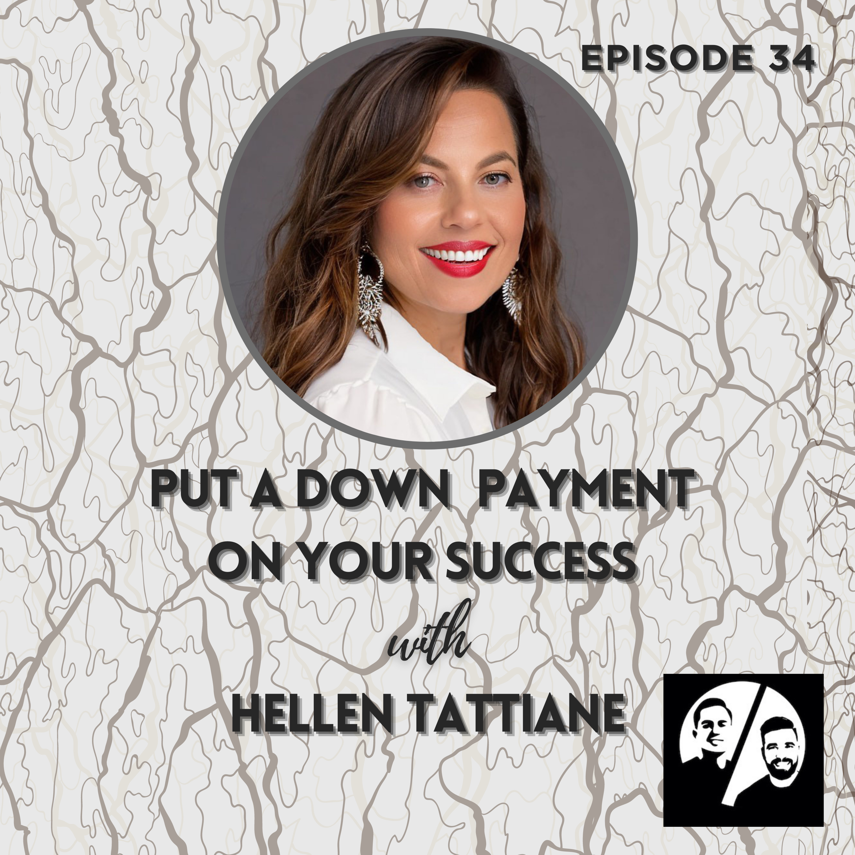 Episode 34 Put a Down Payment on Your Success with Hellen Tattiane episode artwork