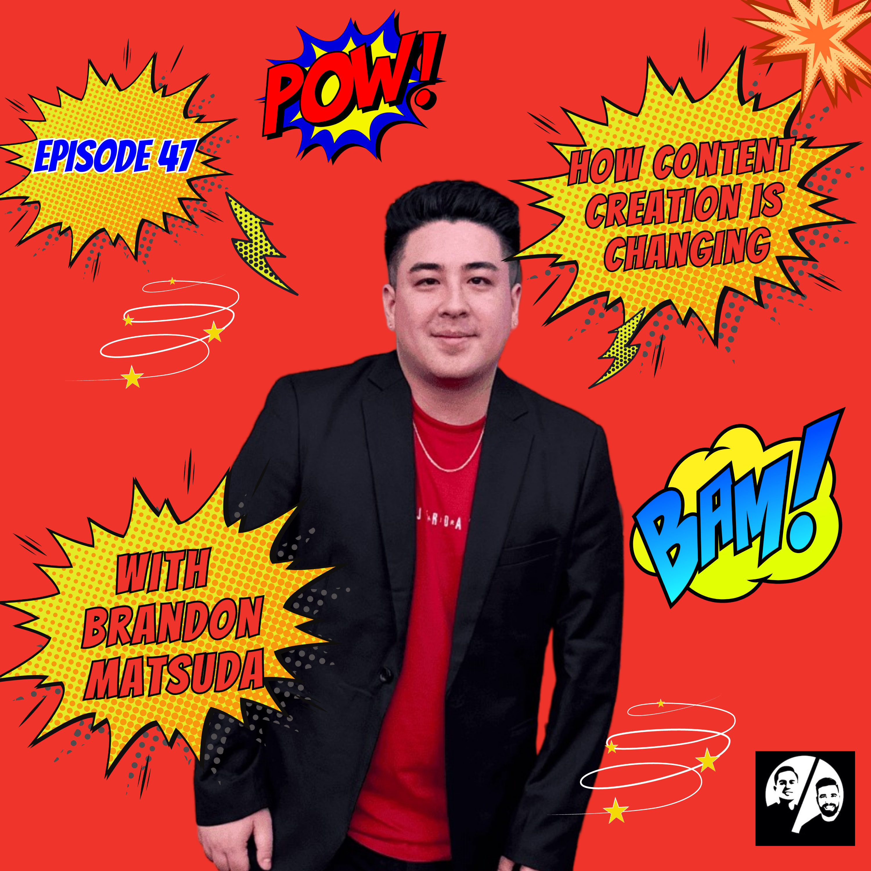 Episode 47 How Content Creation is Changing with Brandon Matsuda episode artwork