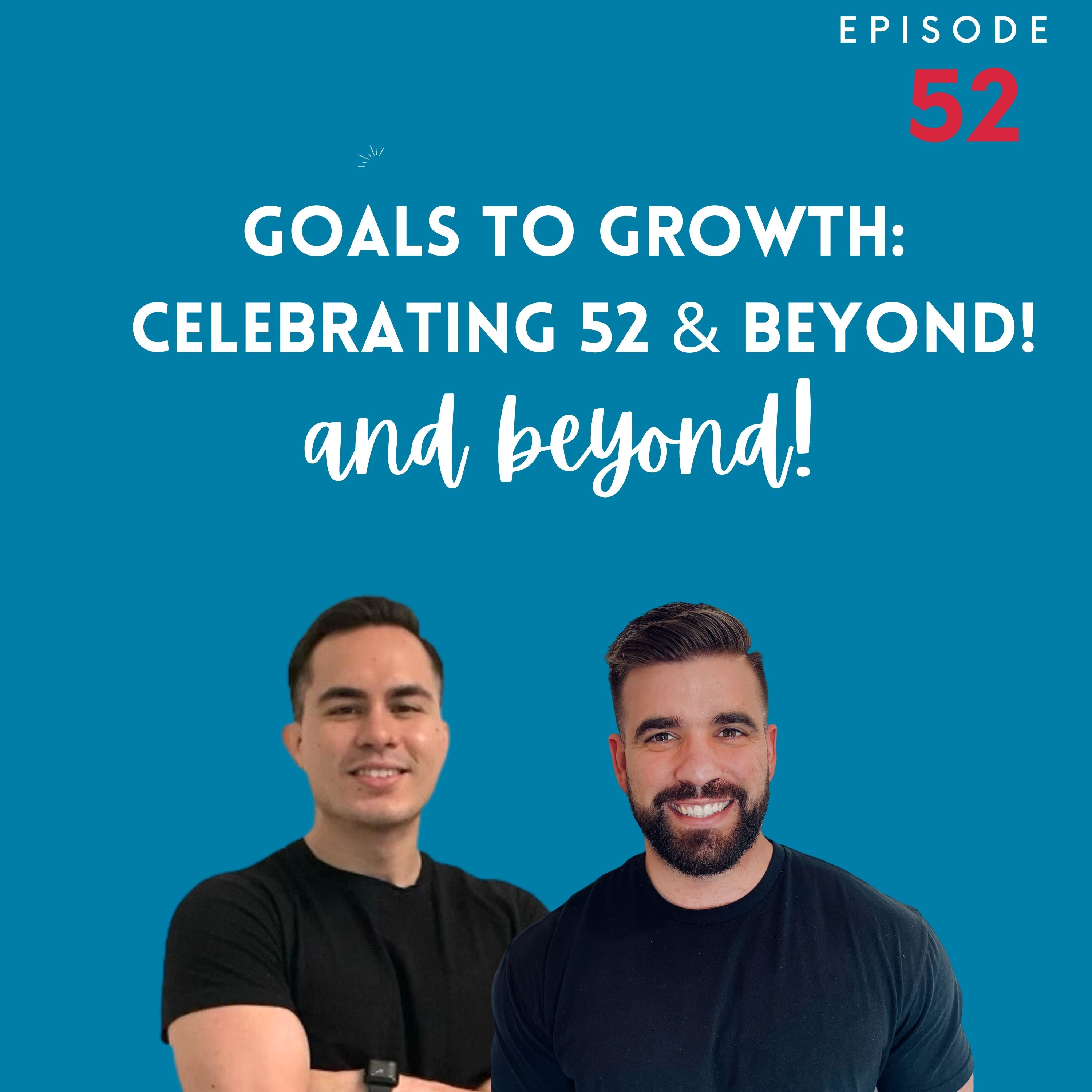 Episode 52 Goals to Growth: Celebrating 52 & Beyond! episode artwork