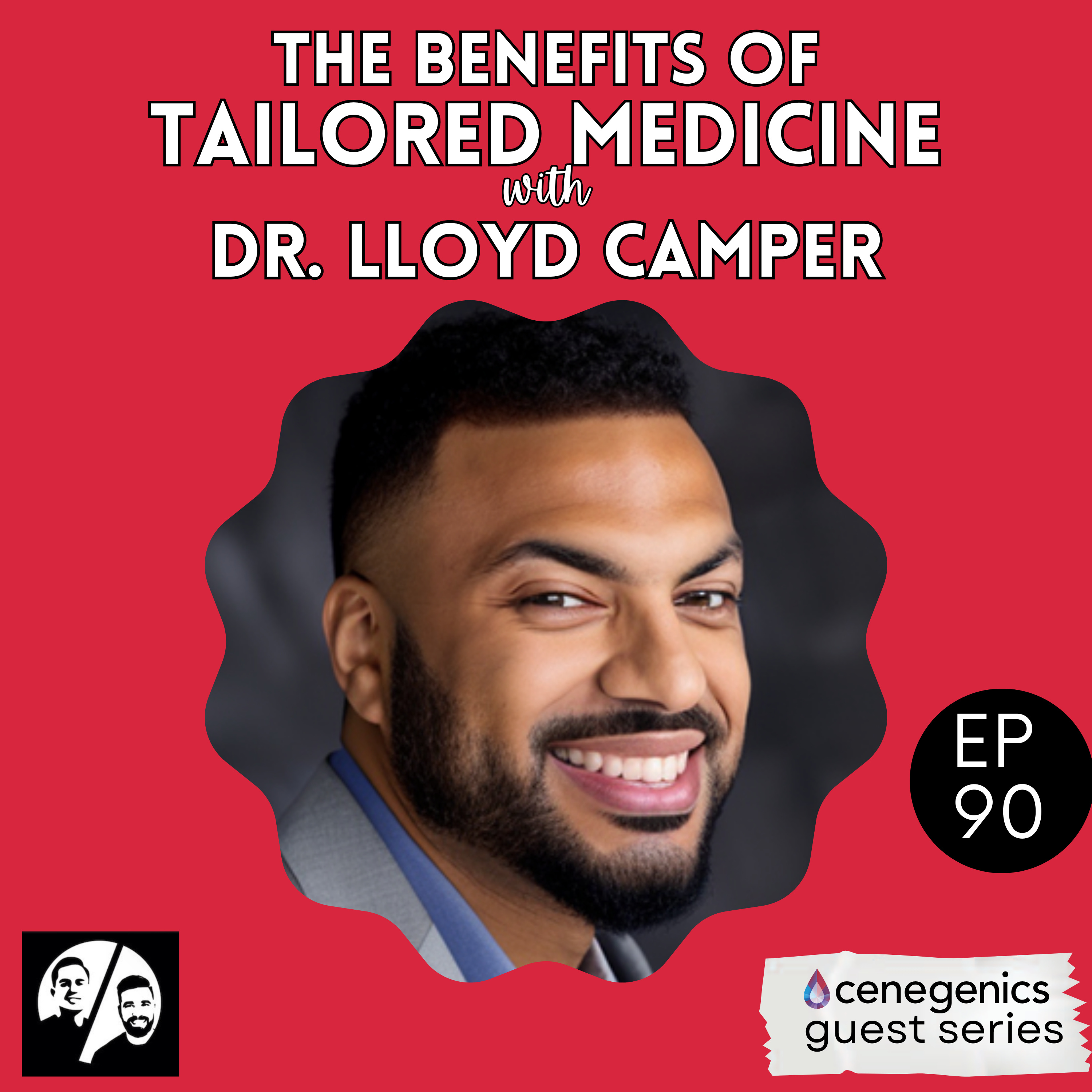 The Benefits of Tailored Medicine with Dr. Lloyd Camper, Ep. 90 episode artwork