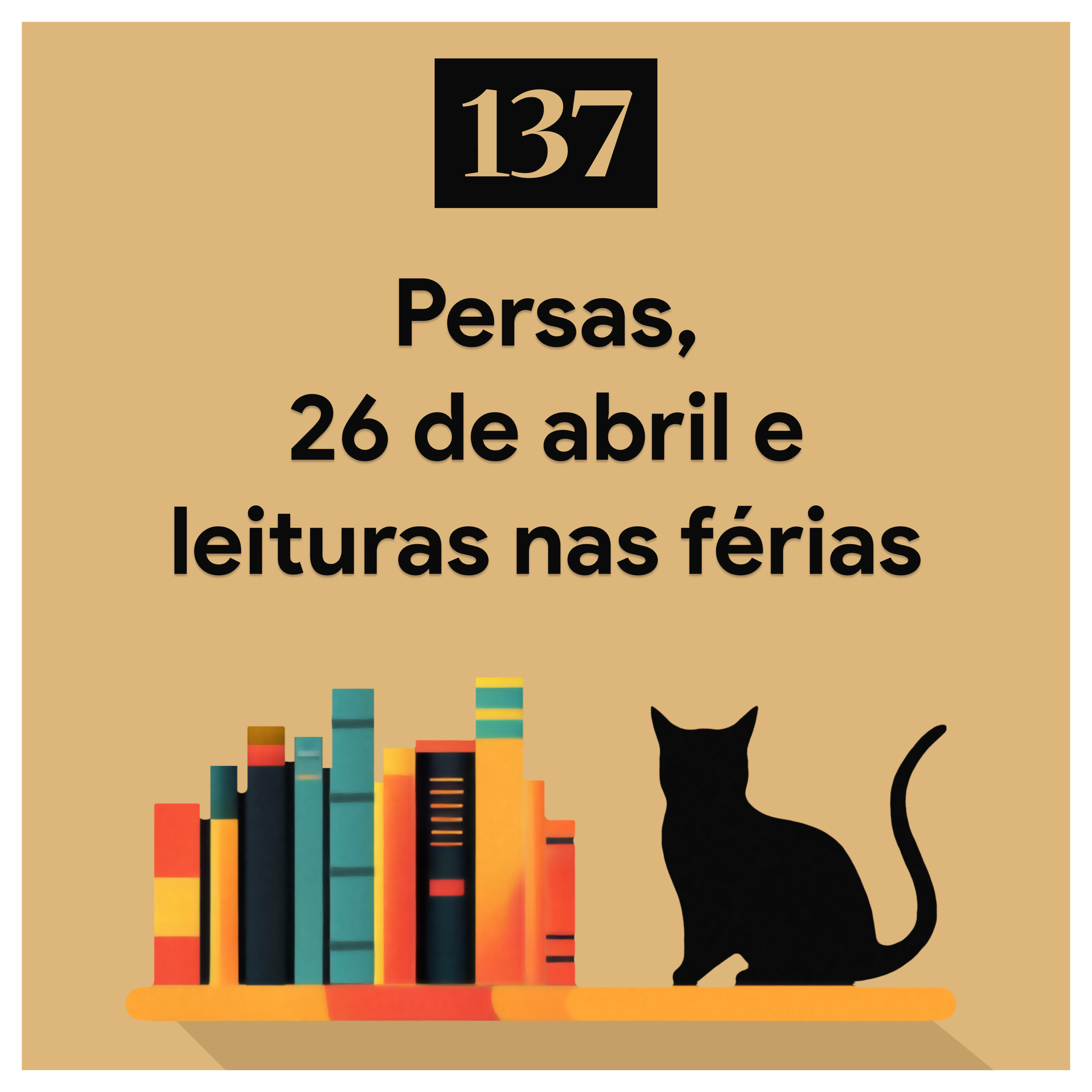 137. Persas, 26 de abril e leituras nas férias episode artwork