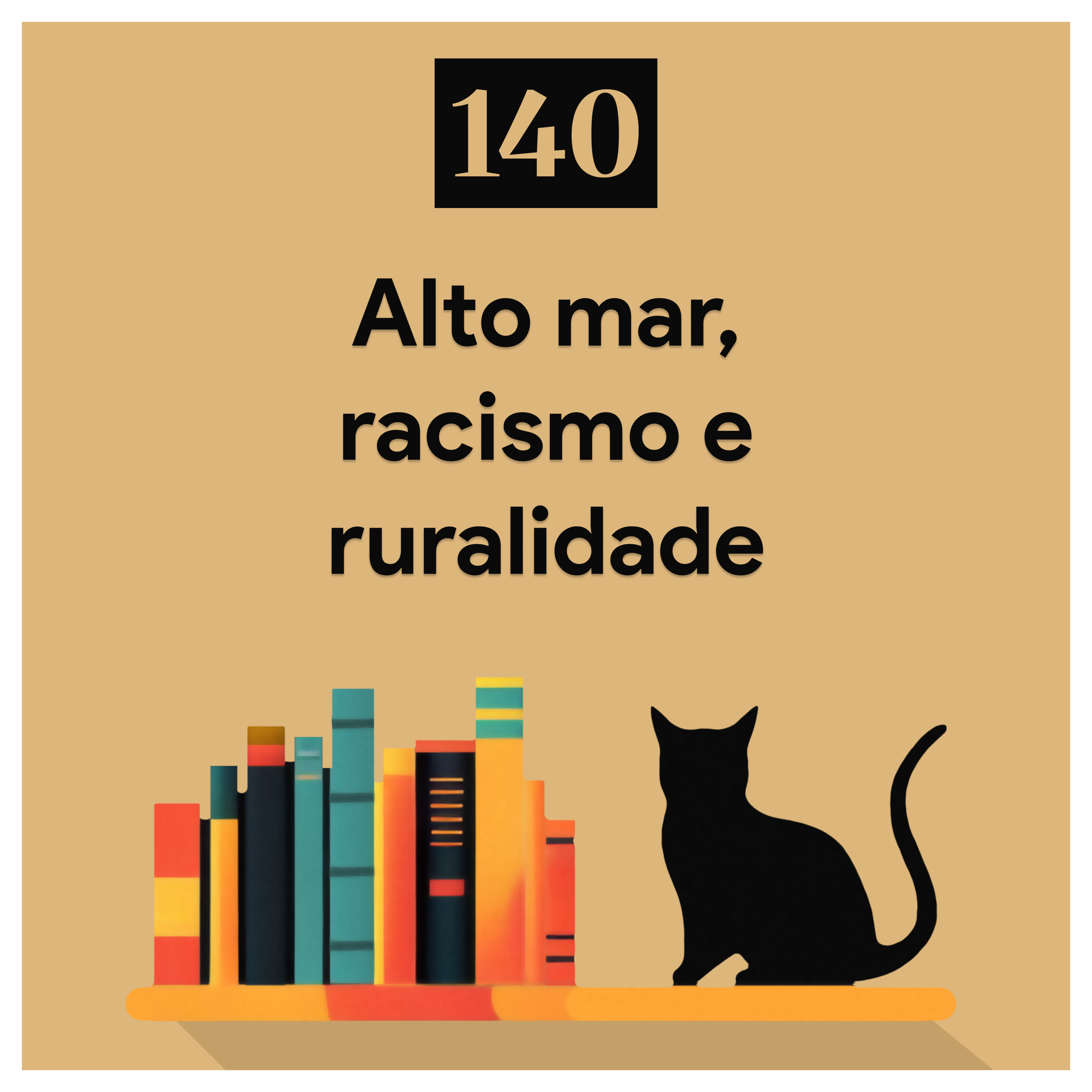 140. Alto mar, racismo e ruralidade episode artwork
