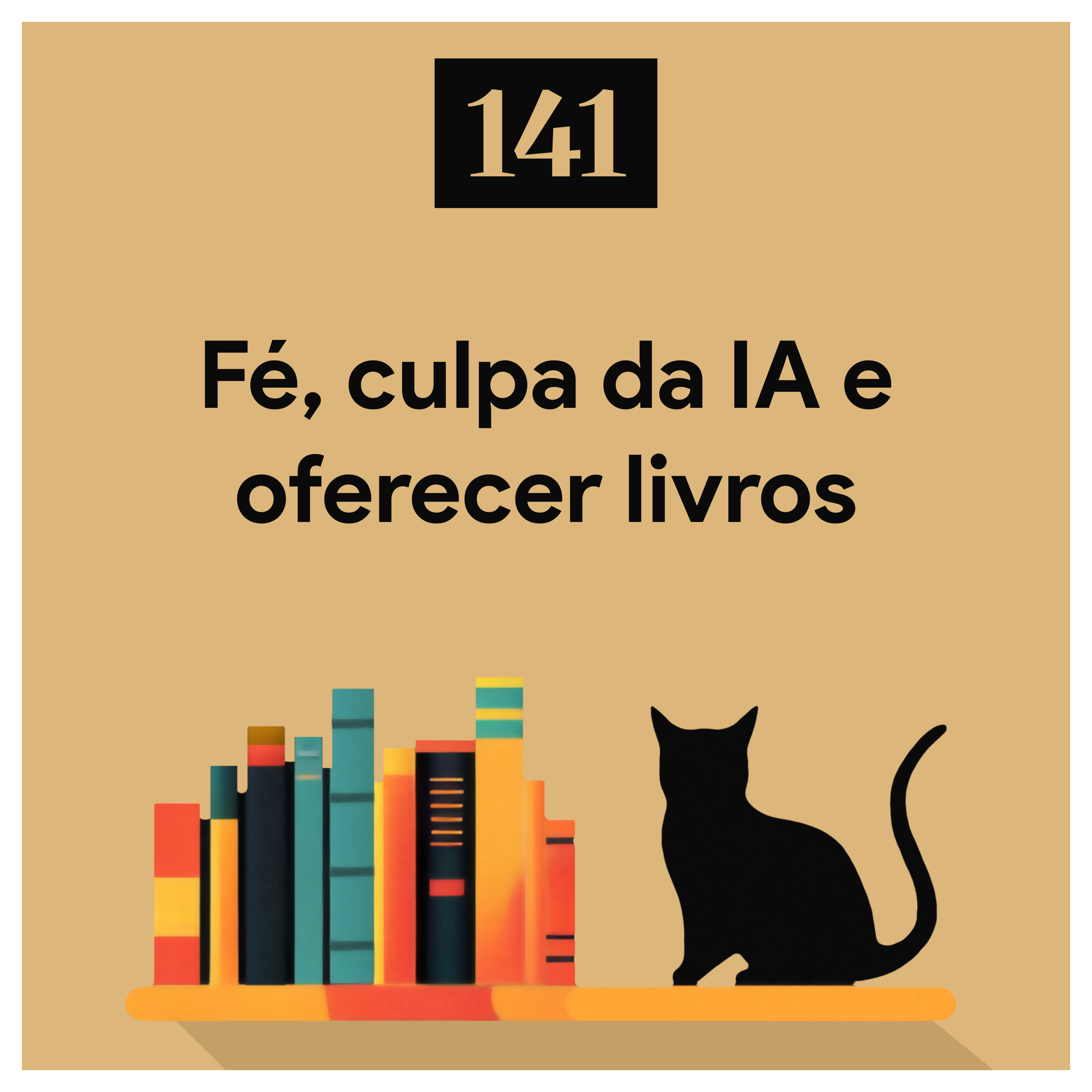 141. Fé, culpa da IA e oferecer livros episode artwork