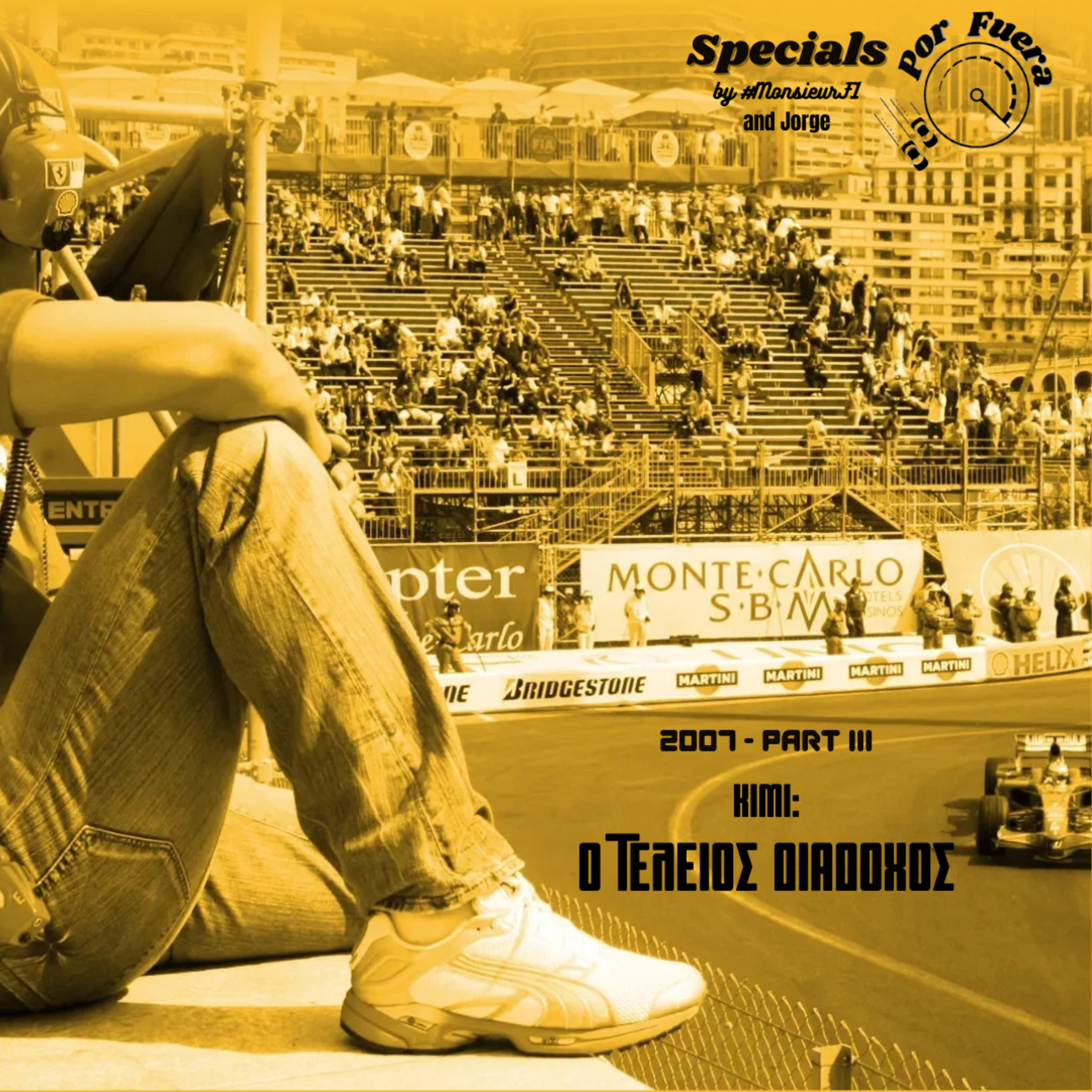 2007: Kimi - Ο Τέλειος Διάδοχος | Por Fuera Specials Part III episode artwork