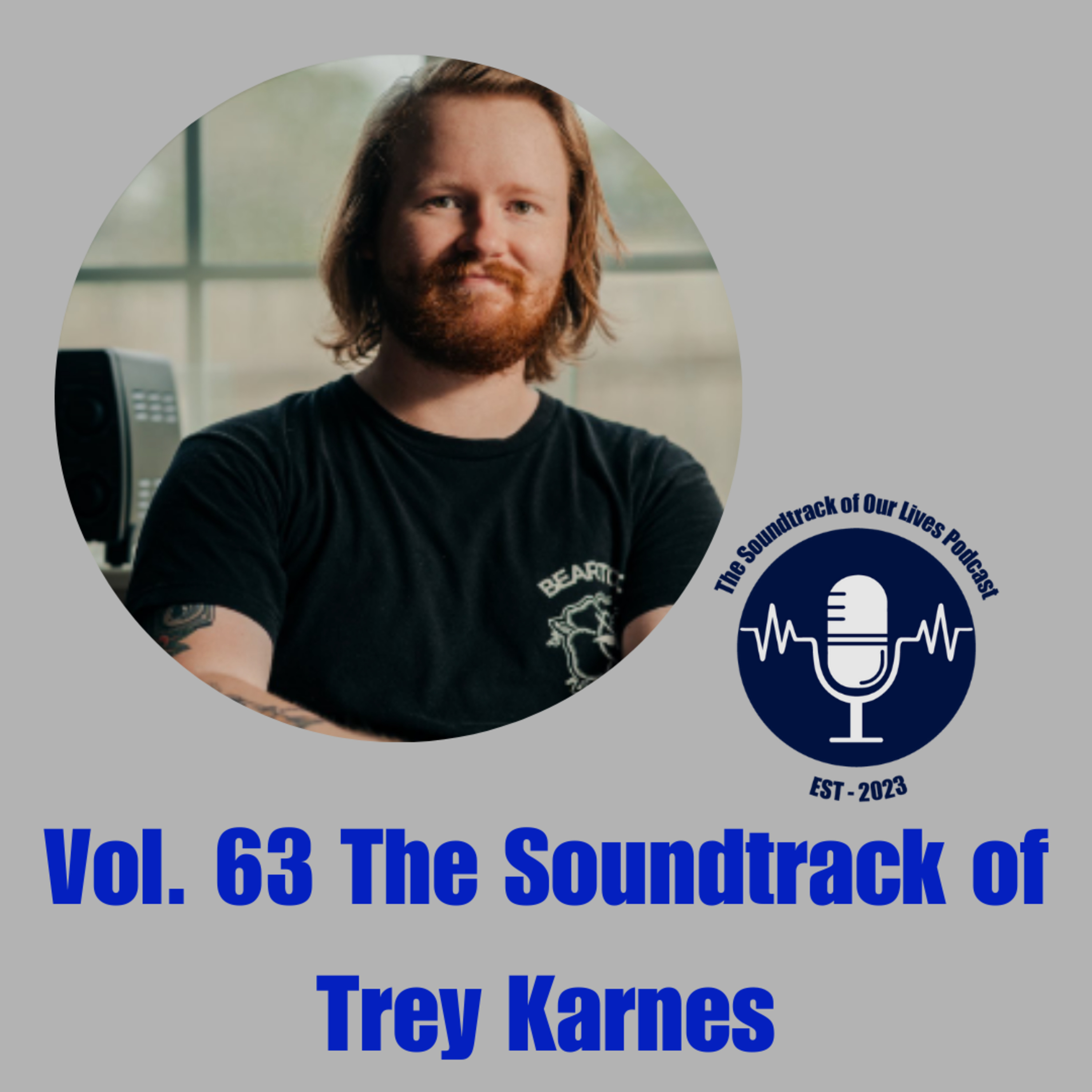 Vol. 63 The Soundtrack of Trey Karnes