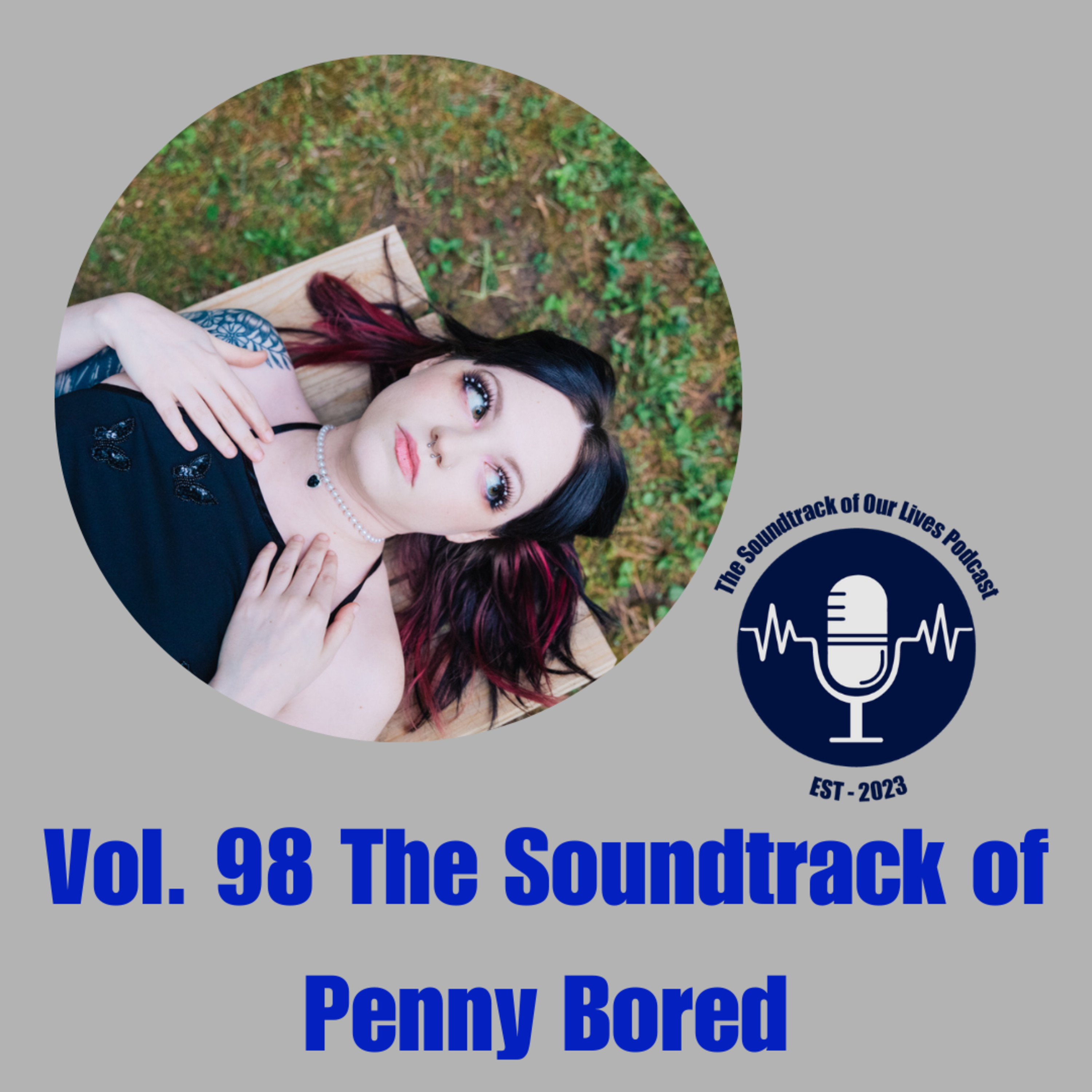 Vol. 98 The Soundtrack of Penny Bored