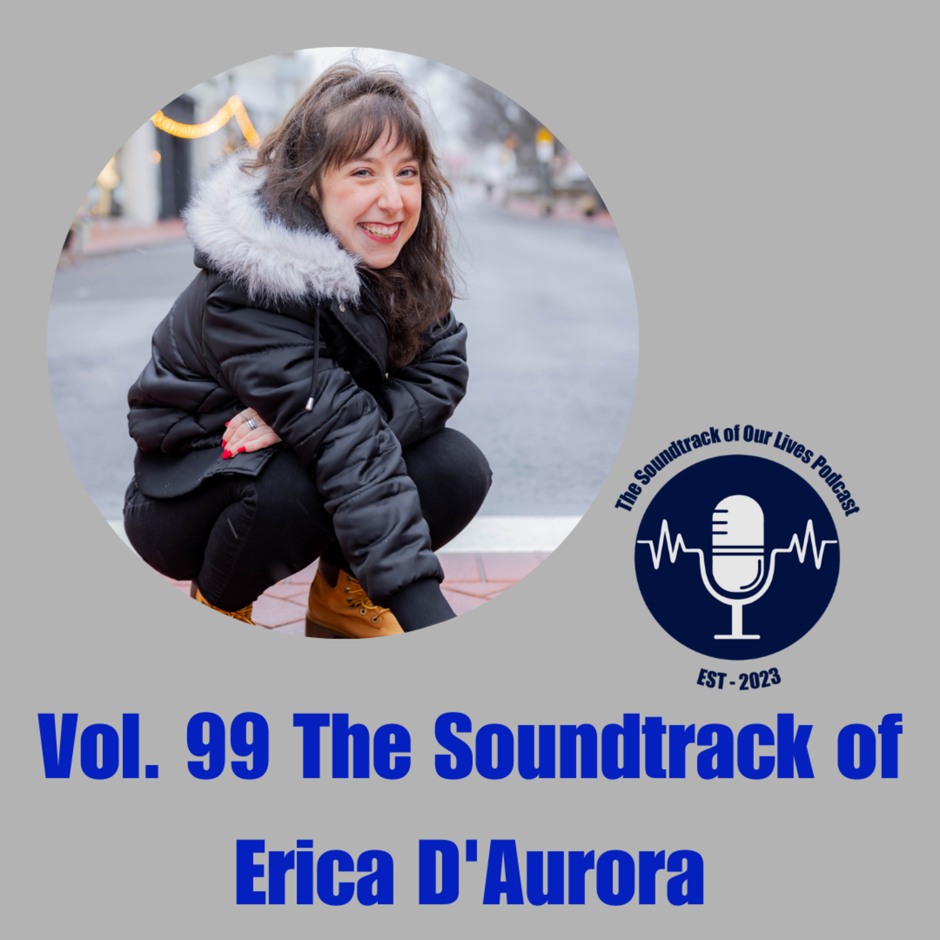 Vol. 99 The Soundtrack of Erica D'Aurora