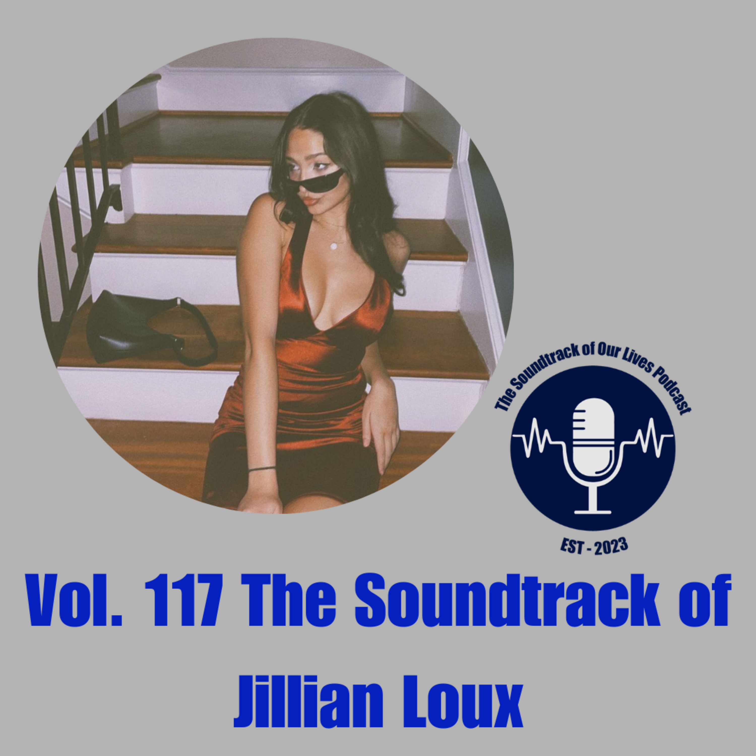 Vol. 117 The Soundtrack of Jillian Loux