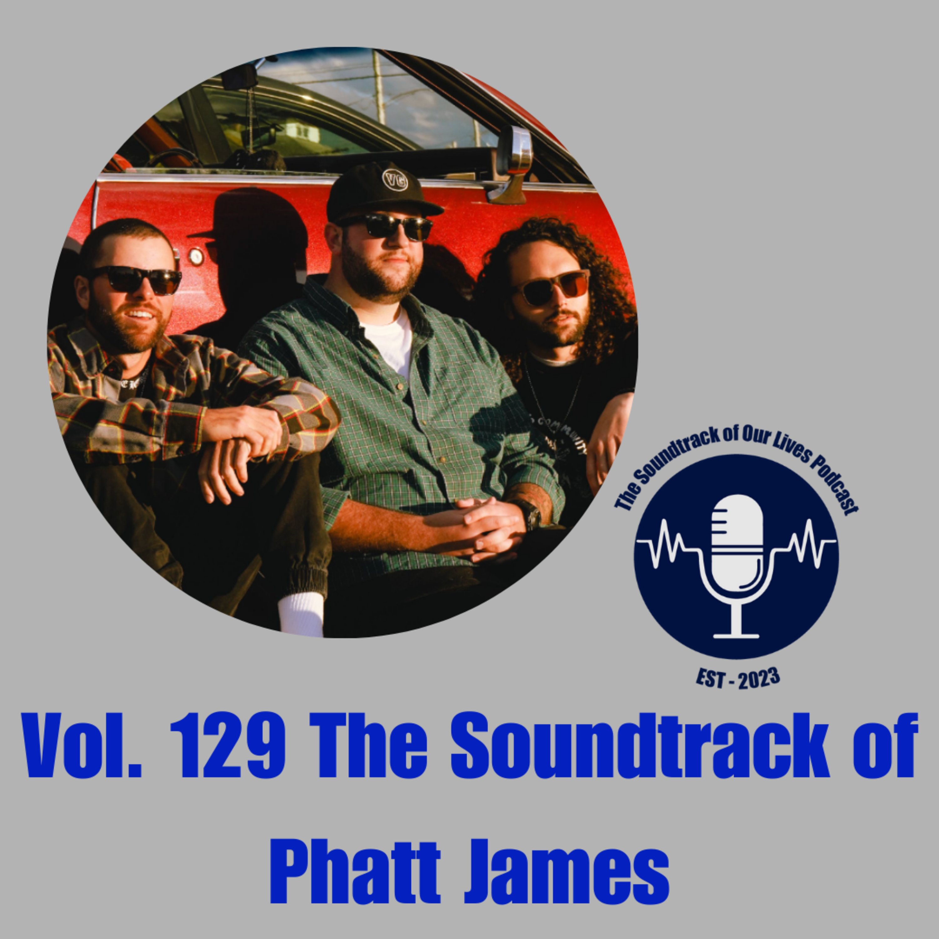 Vol. 129 The Soundtrack of Phatt James