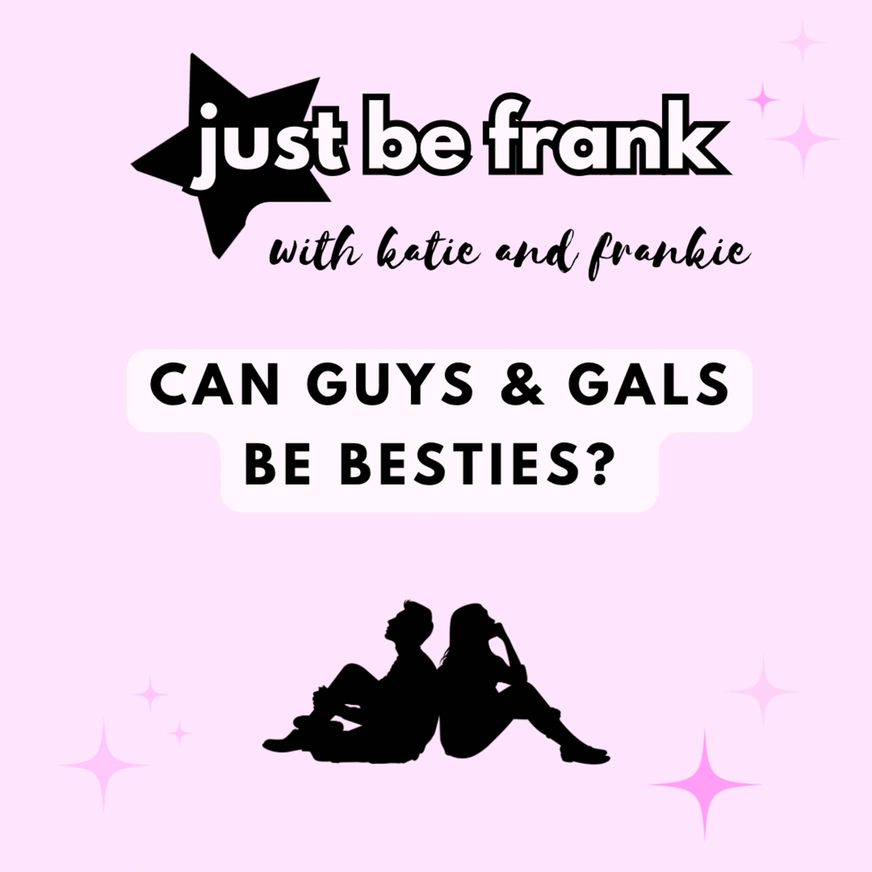 can guys & gals be besties? episode artwork