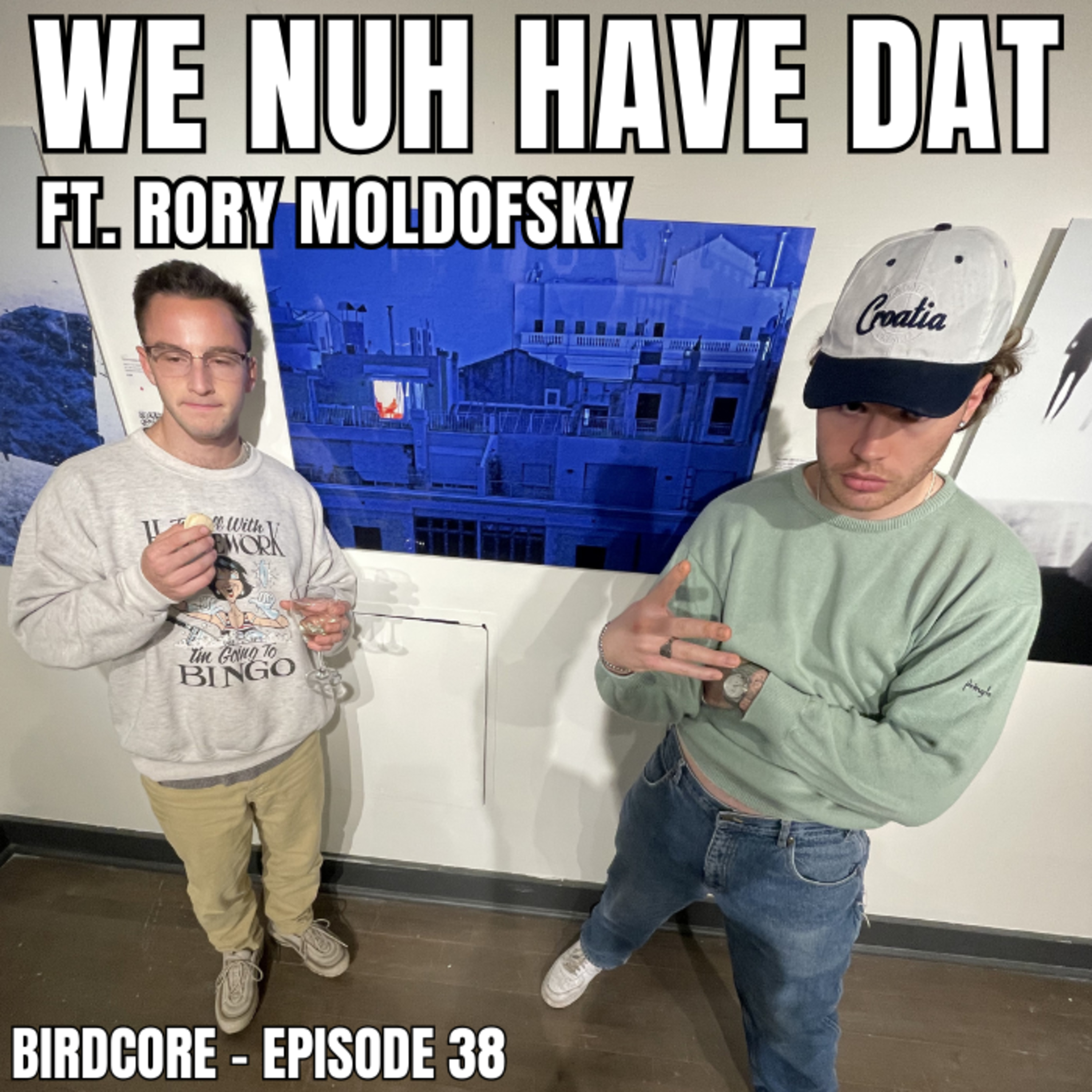 E38 - We Nuh Have Dat ft. Rory Moldofsky episode artwork