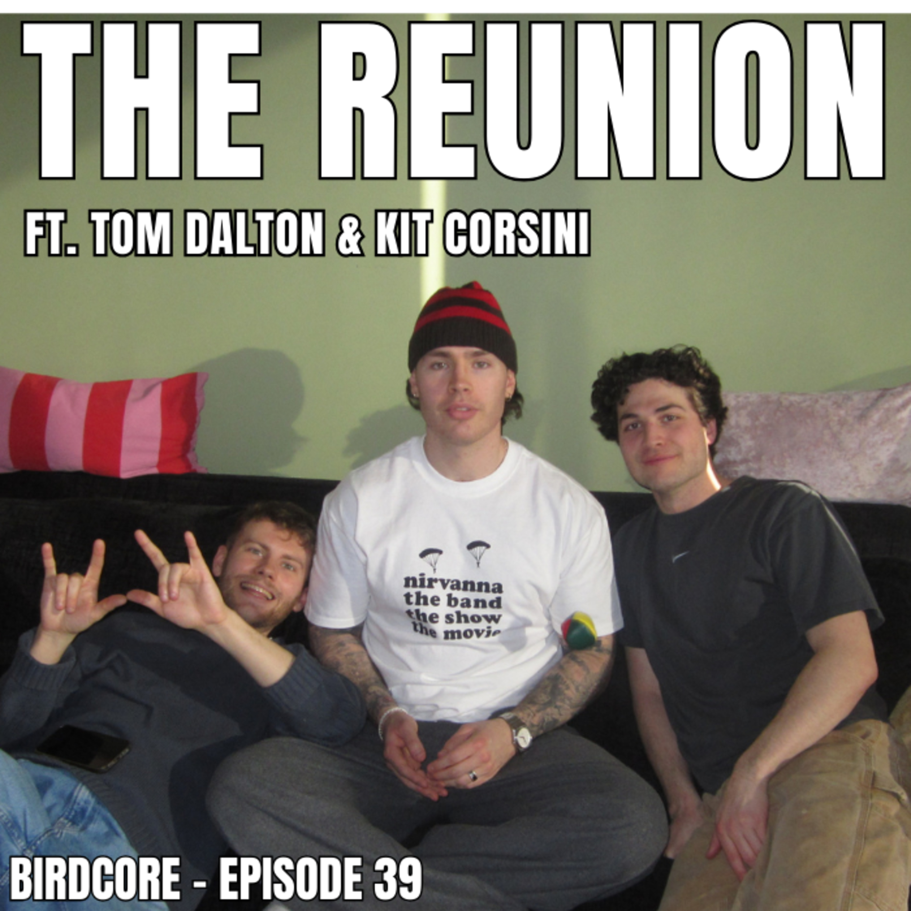 E39 - The Reunion ft. Tom Dalton & Kit Corsini episode artwork
