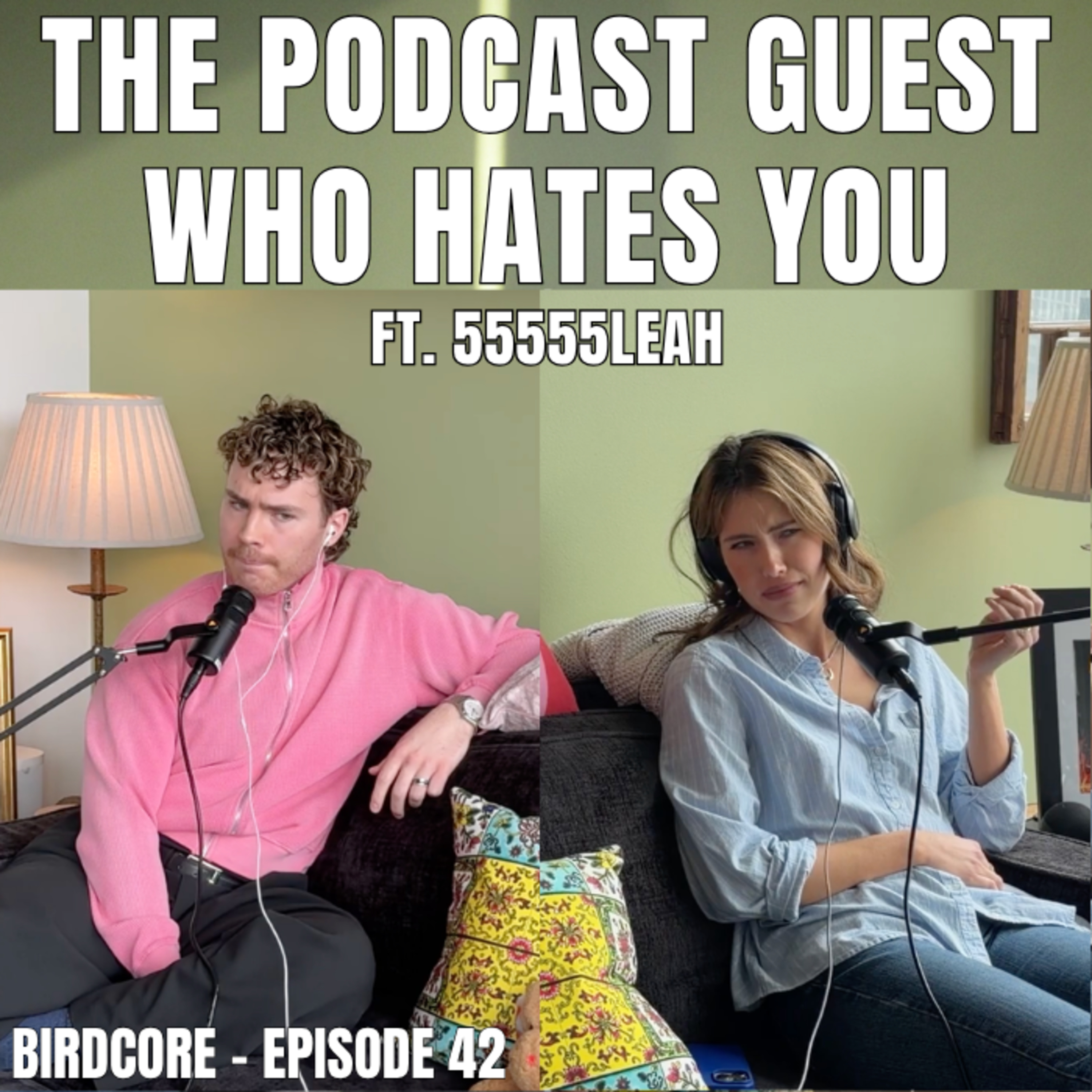 E42 - The Podcast Guest Who Hates You ft. 55555Leah episode artwork