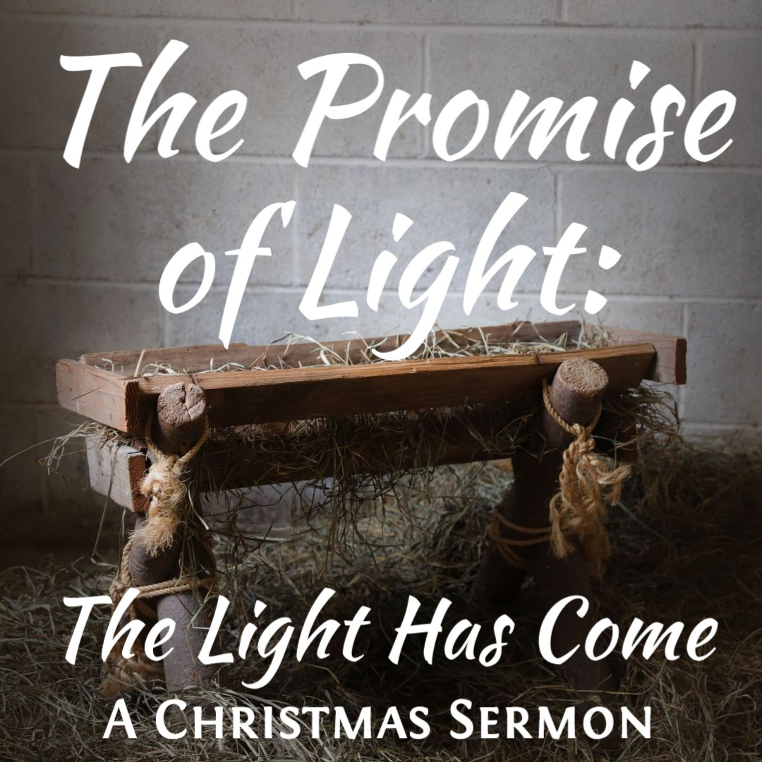 Episode 190: The Promise of Light - The Light Has Come: A Christmas Sermon episode artwork