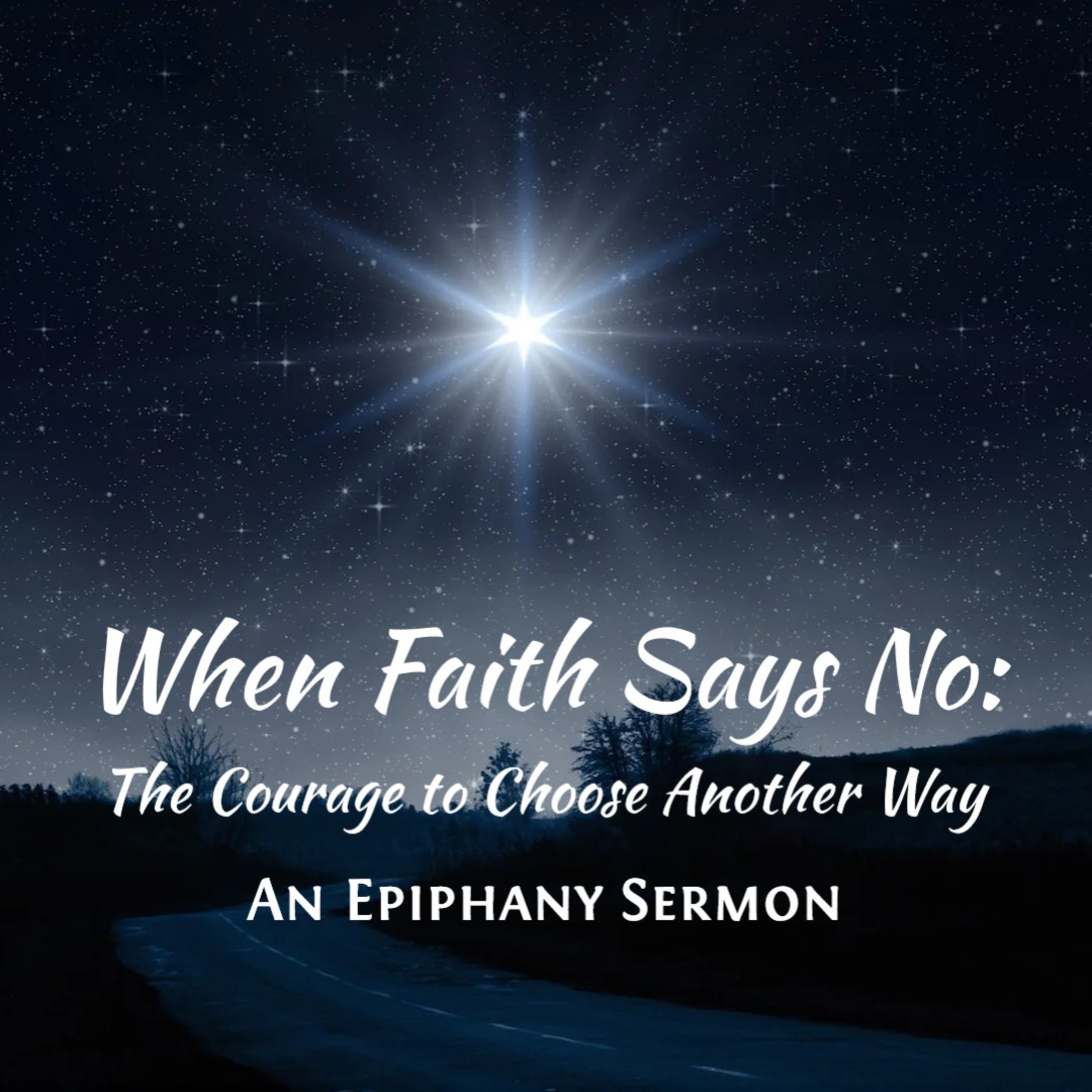 Episode 191: When Faith Says No: The Courage to Choose Another Way - An Epiphany Sermon episode artwork