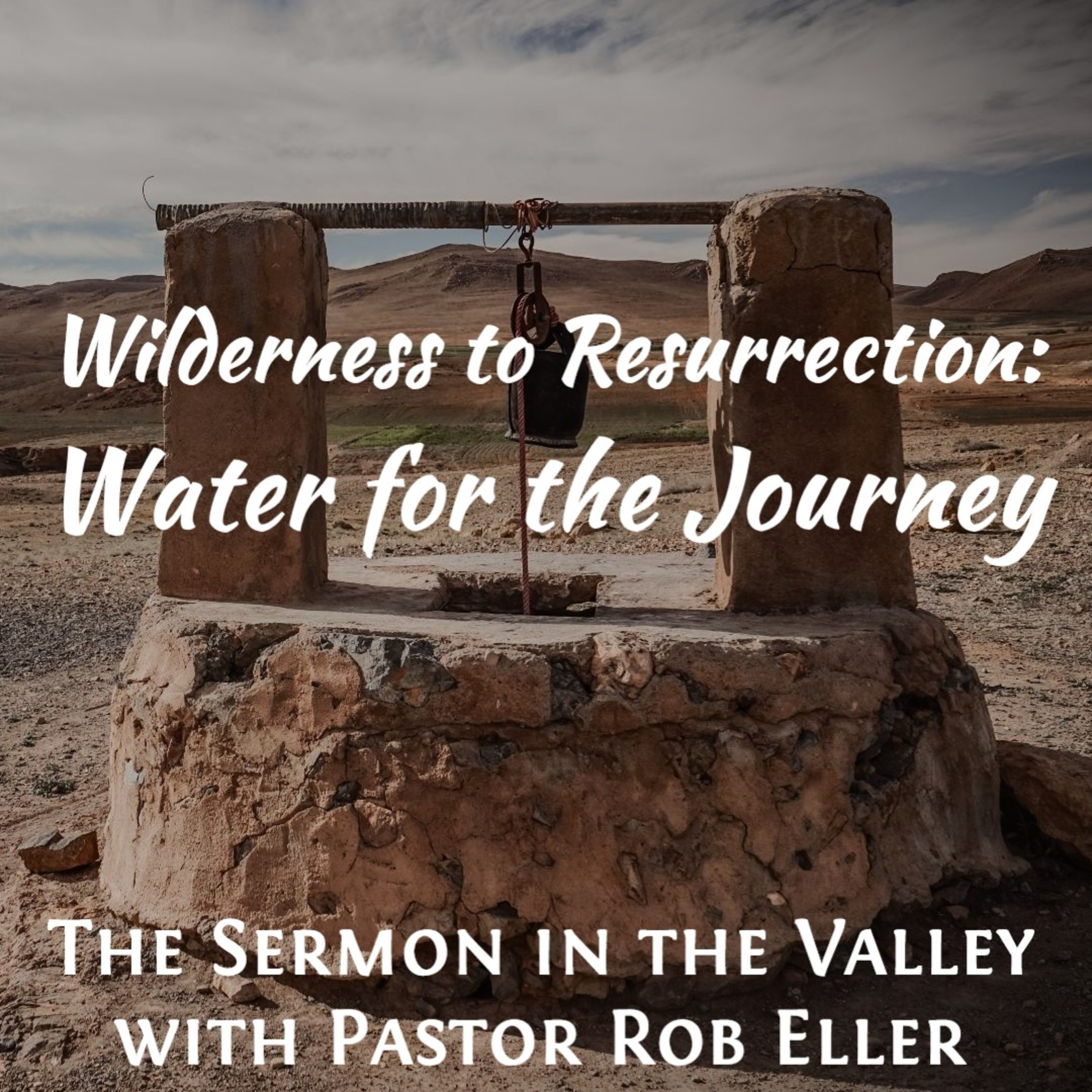 Episode 200: Wilderness to Resurrection - Water for the Journey episode artwork