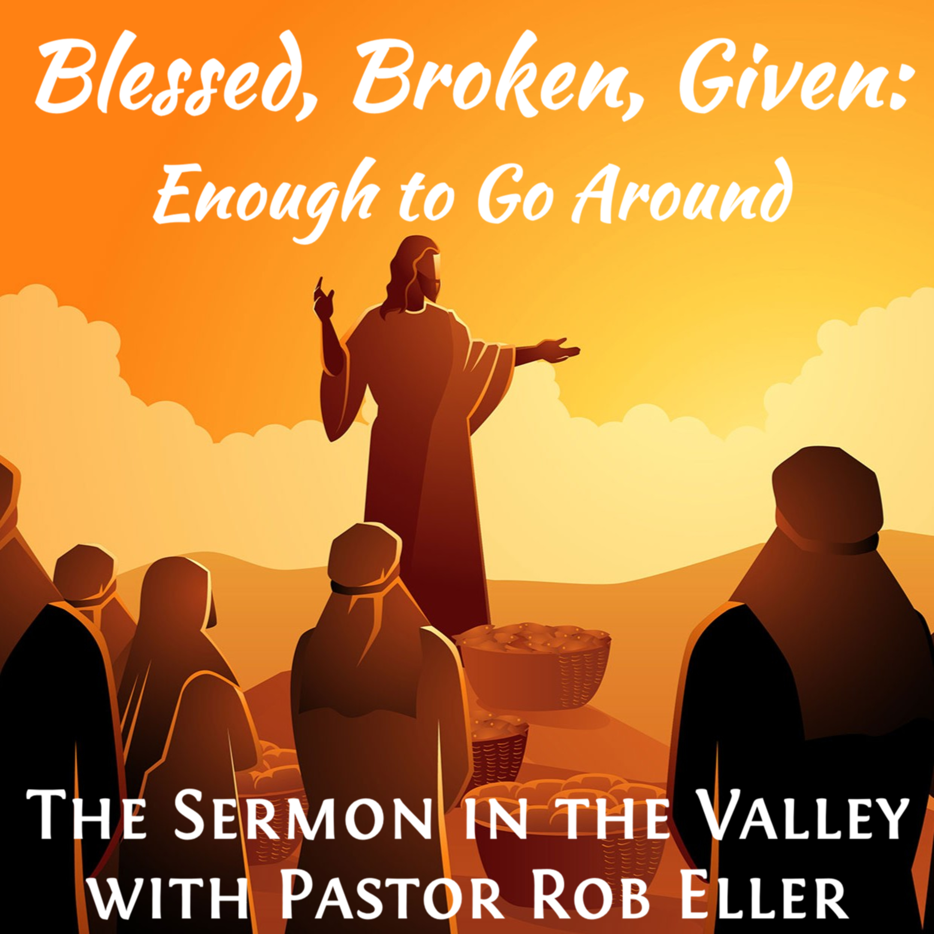 Episode 220: Blessed, Broken, Given - Enough to Go Around episode artwork