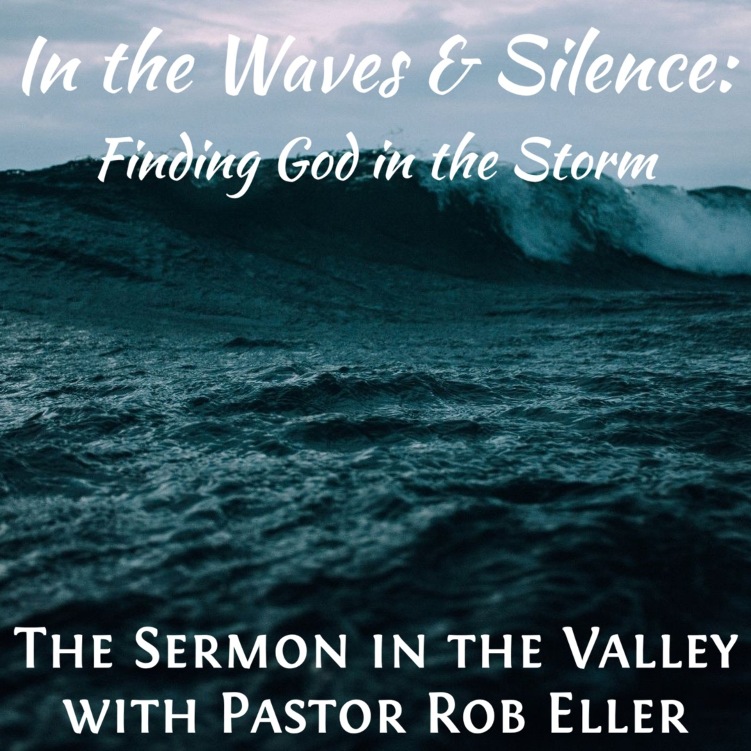Episode 221: In the Waves & Silence - Finding God in the Storm episode artwork