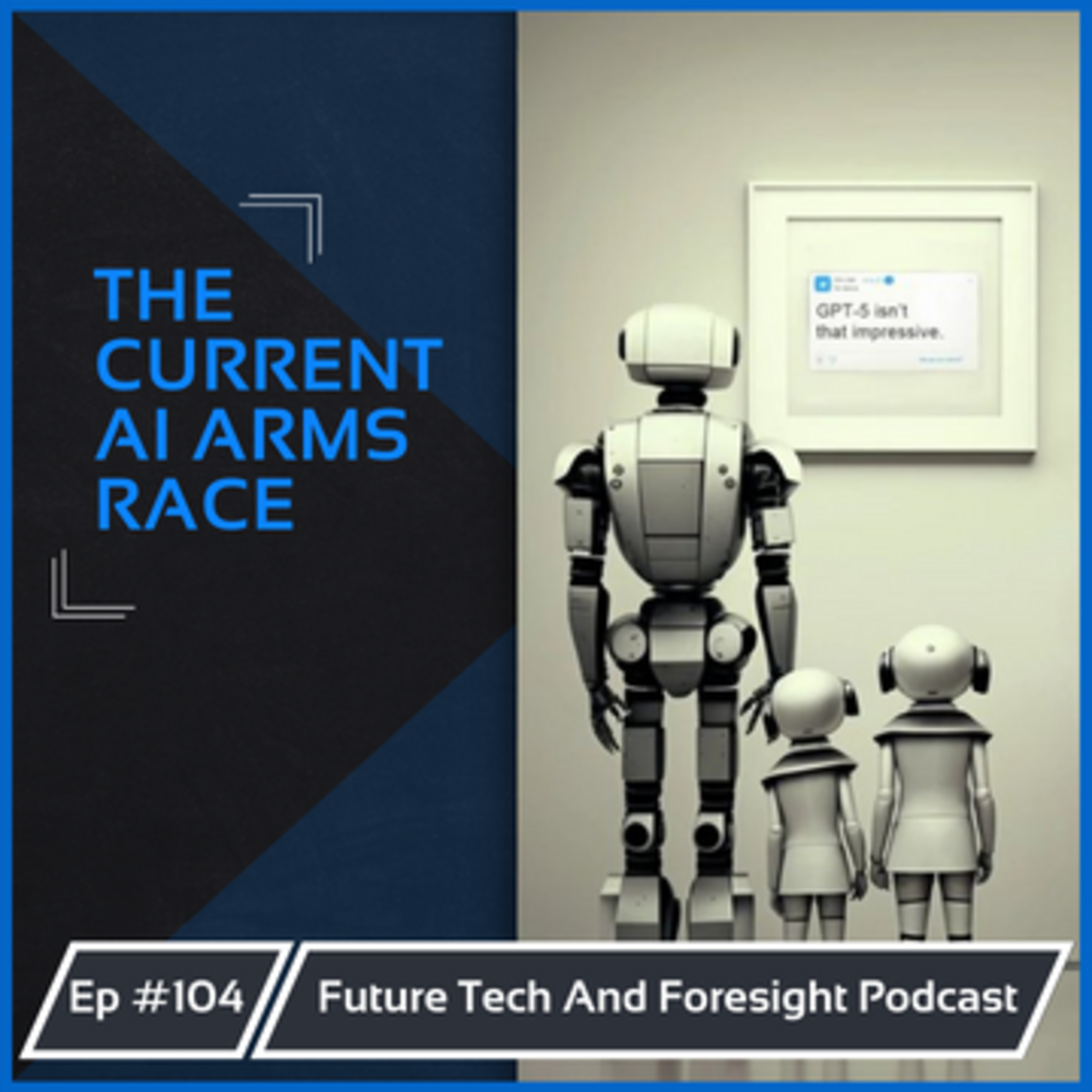 The Current AI Arms Race: ChatGPT, Generative AI, and The Future of AI. Ep #104 episode artwork