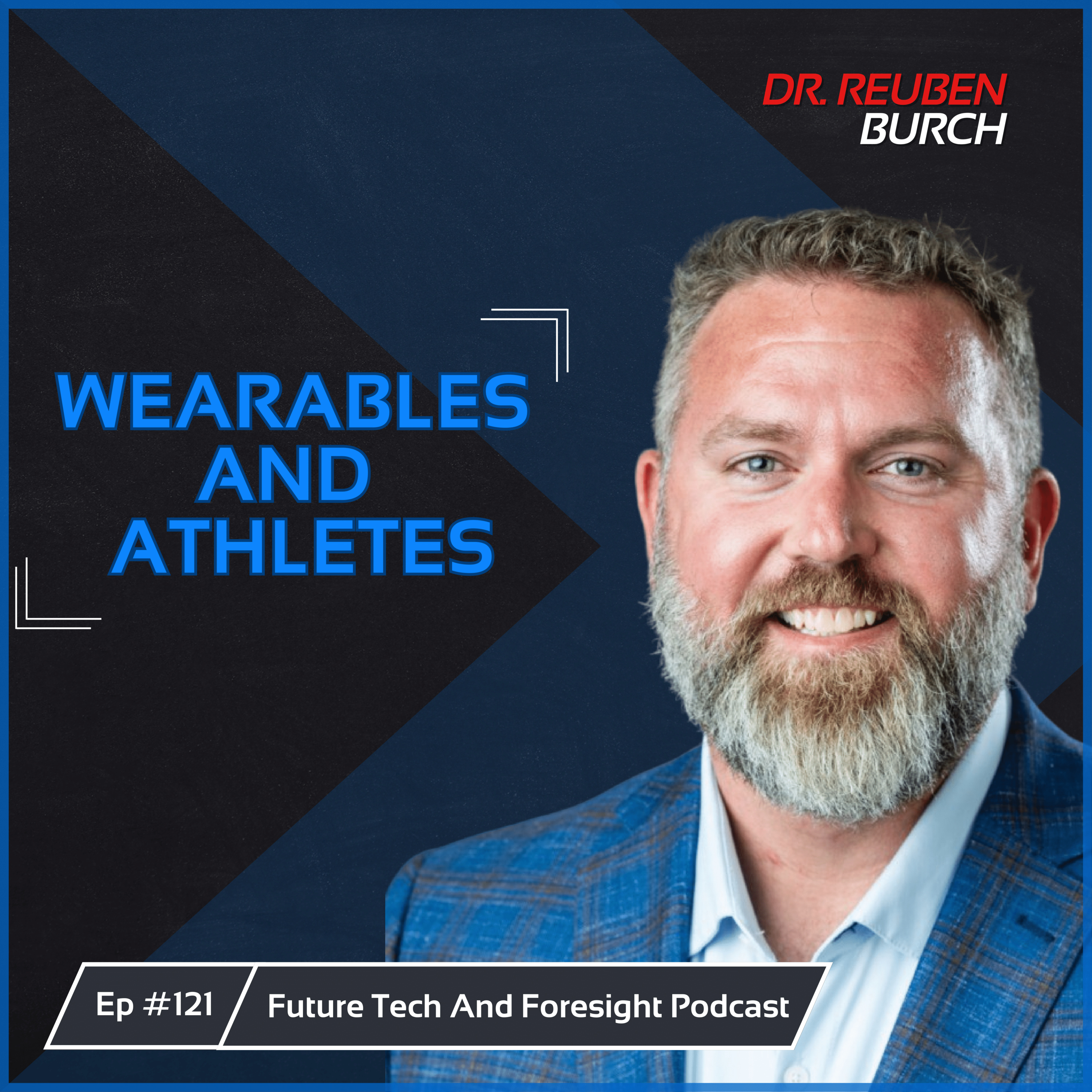  How Wearables are Transforming Sports (With Dr. Reuben Burch) - Ep #121 episode artwork