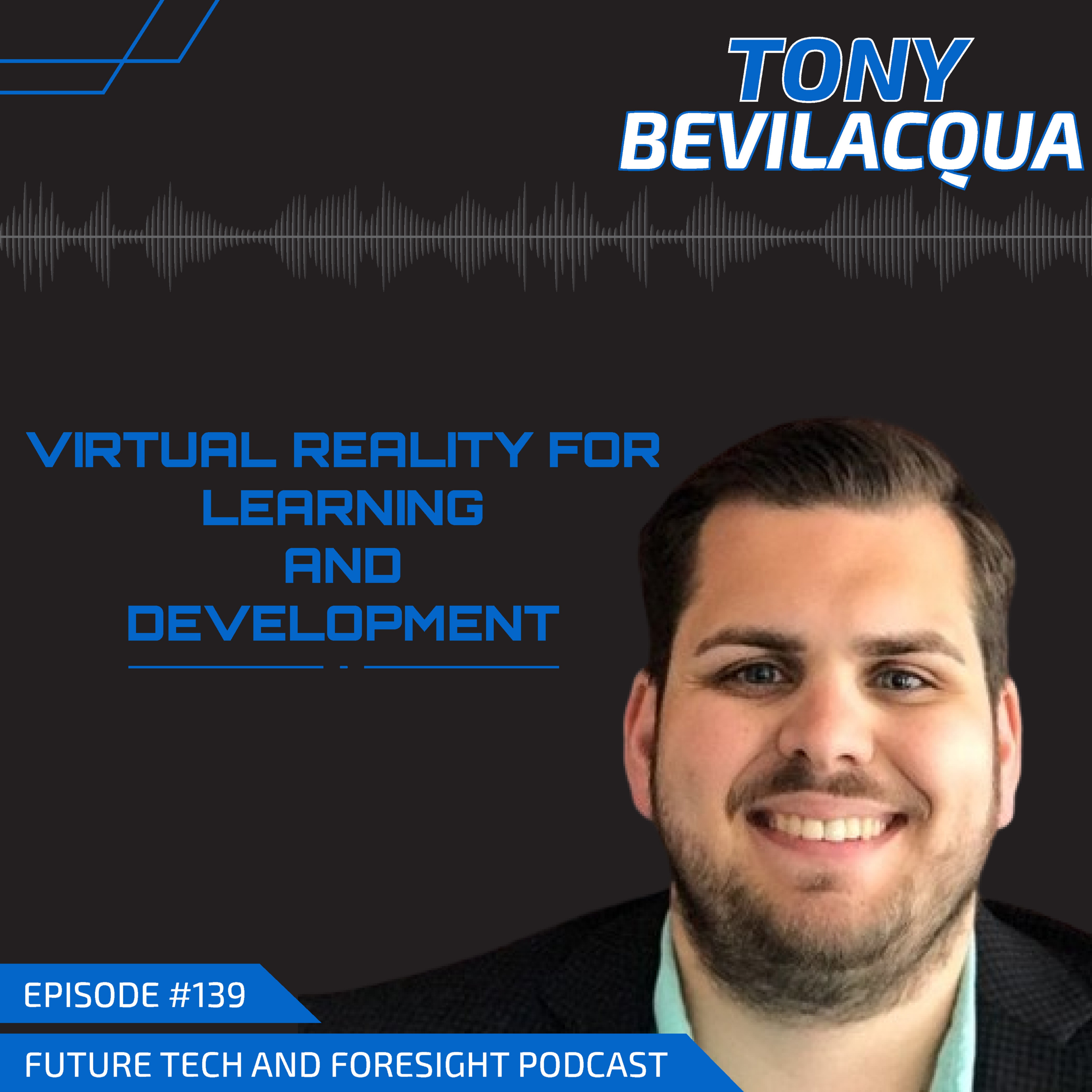 Virtual Reality for Learning and Development (With Tony Bevilacqua) - Ep#139 episode artwork