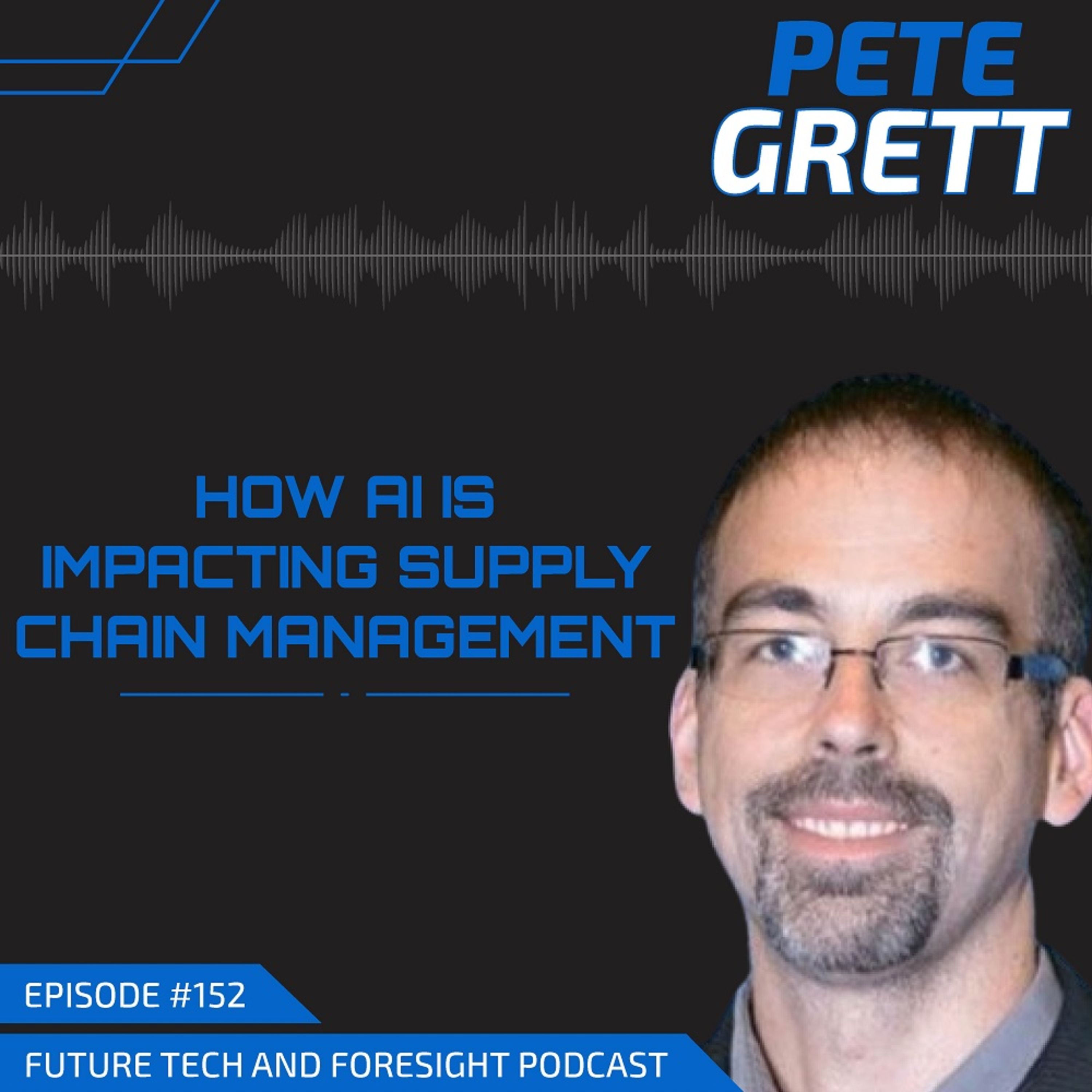 How AI is Impacting Supply Chain Management (With Pete Grett) - EP #152 episode artwork