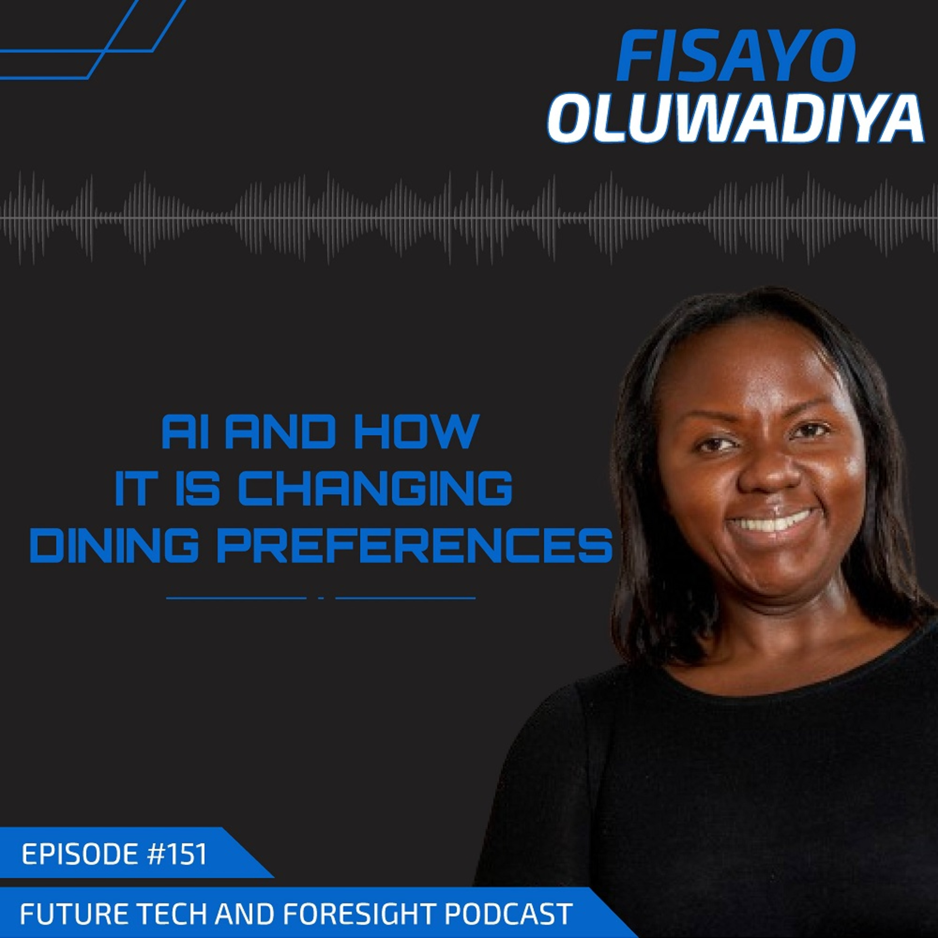 AI and how it is Changing Dining Preferences (With Fisayo Oluwadiya of Resactly) - Ep #151.  episode artwork